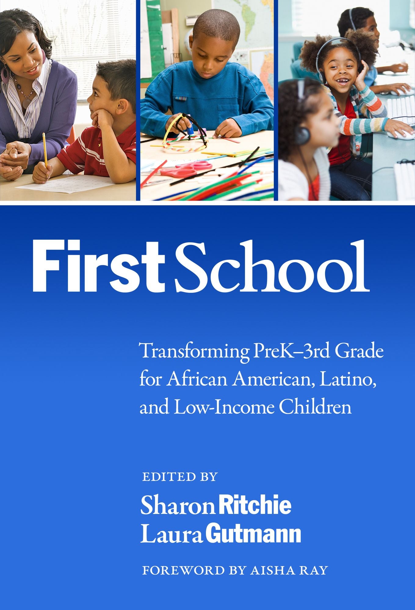 FirstSchool: Transforming PreK-3rd Grade for African American, Latino, and Low-Income Children