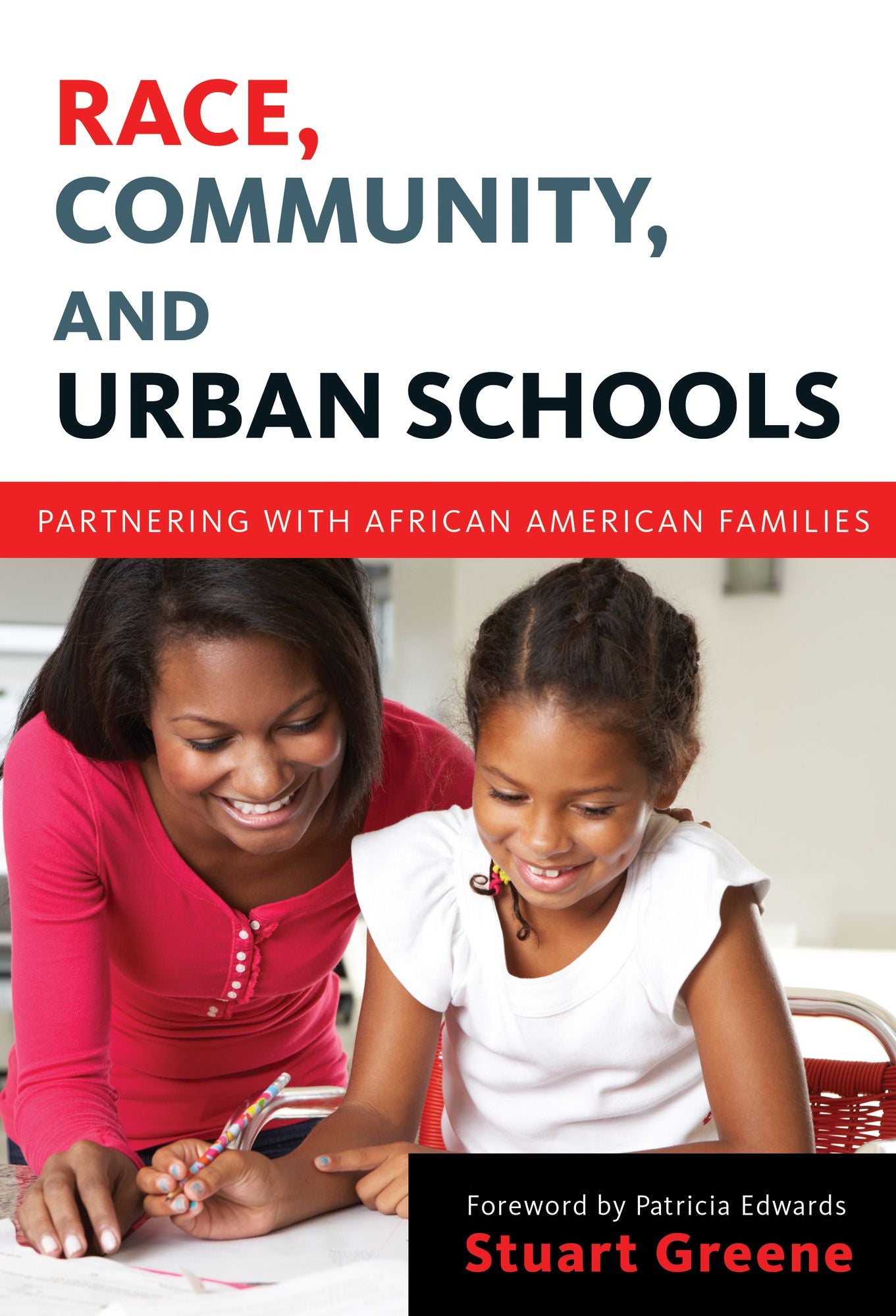 Race, Community, and Urban Schools: Partnering with African American Families