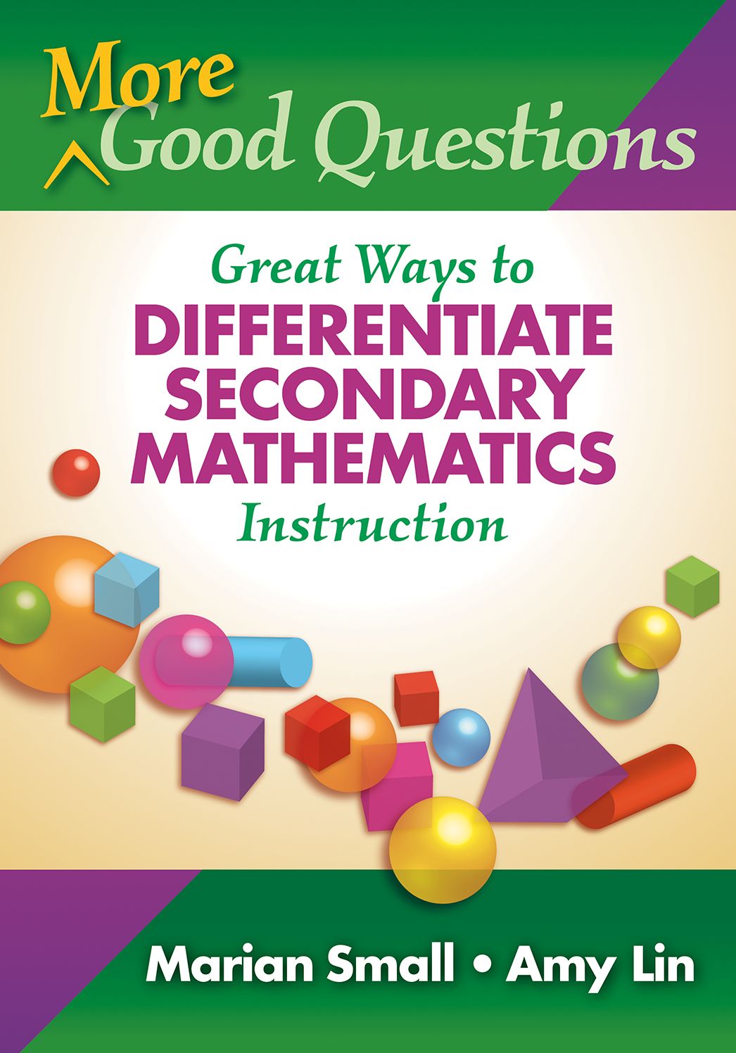 More Good Questions: Great Ways to Differentiate Secondary Mathematics Instruction