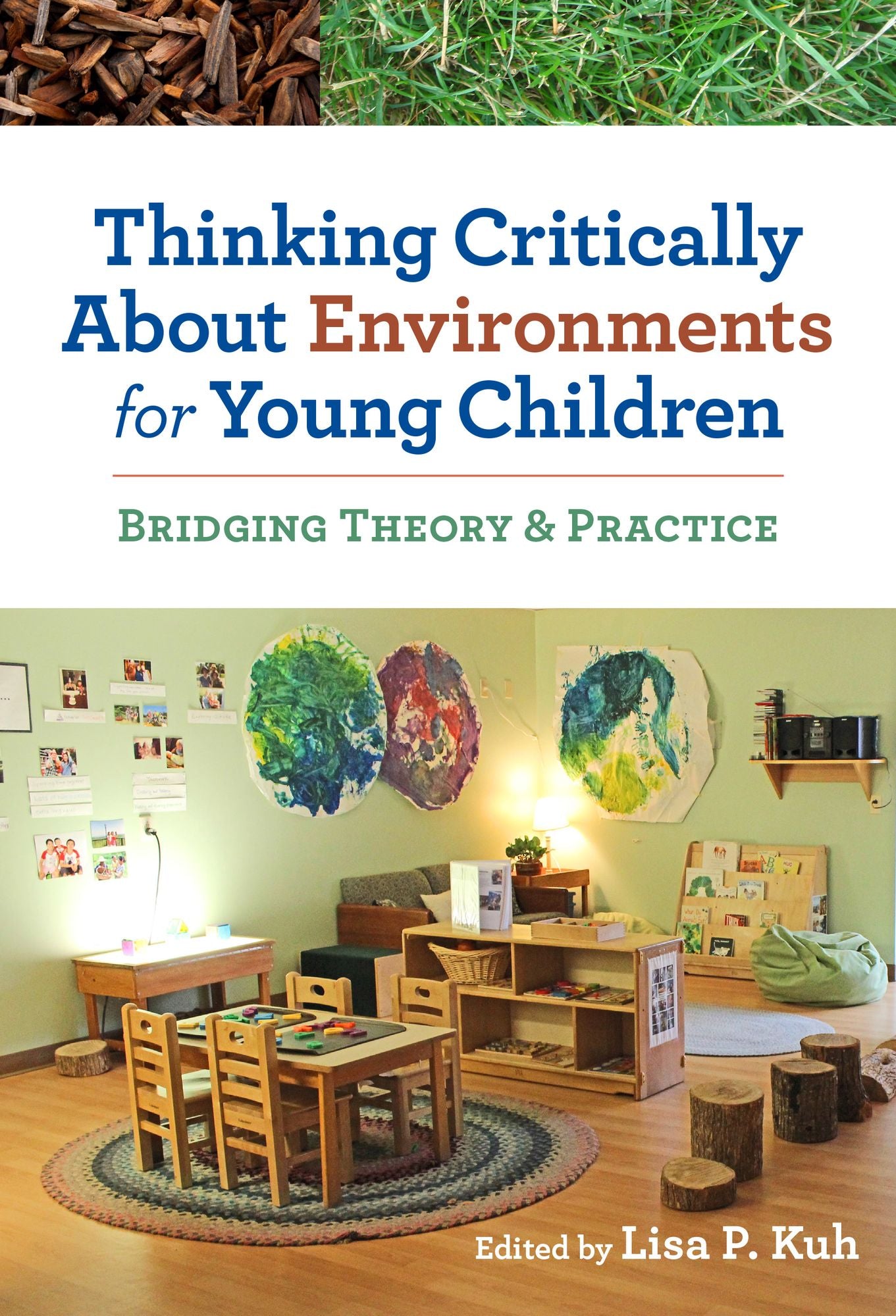 Thinking Critically About Environments for Young Children: Bridging Theory & Practice