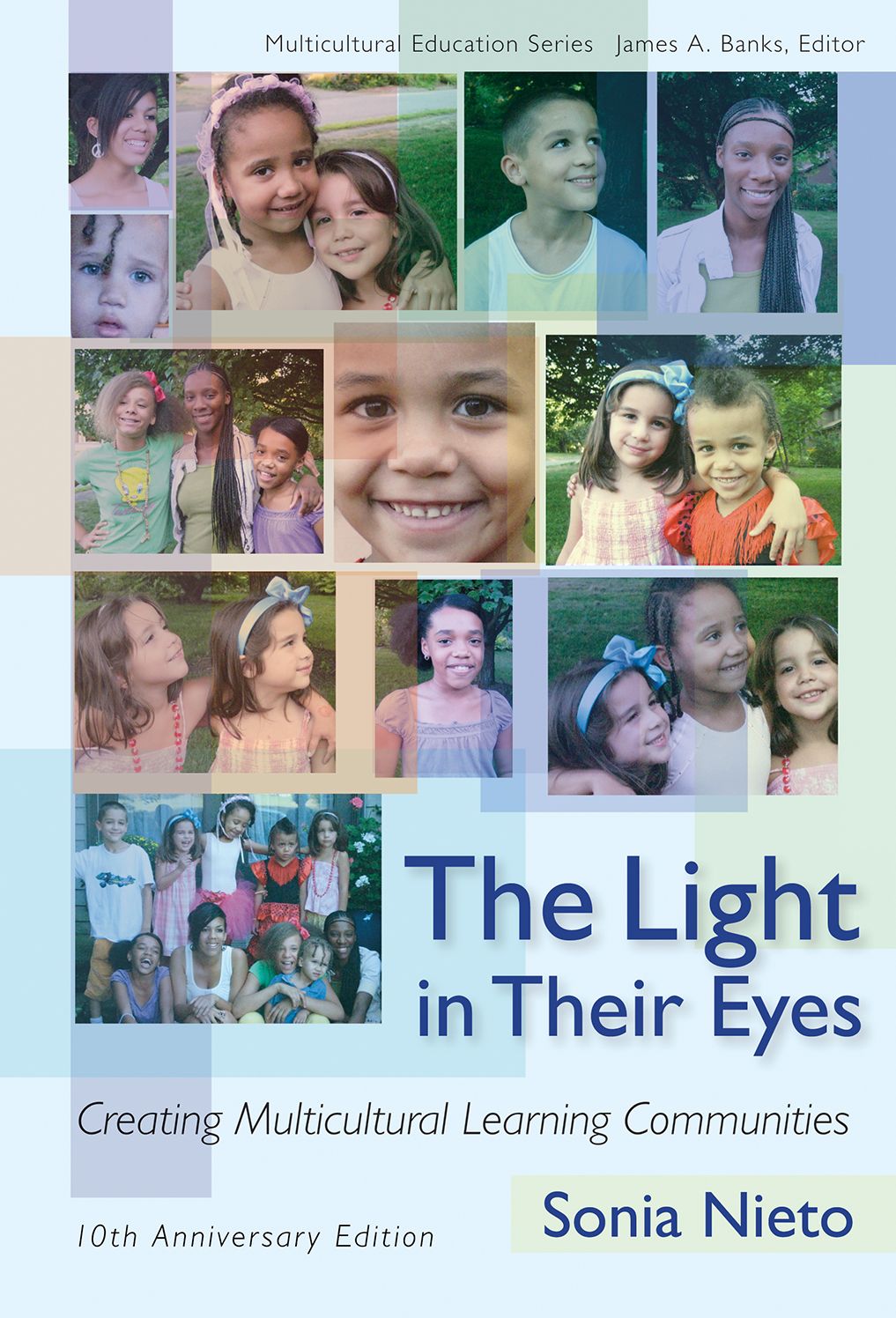 The Light in Their Eyes: Creating Multicultural Learning Communities, Tenth Anniversary Edition