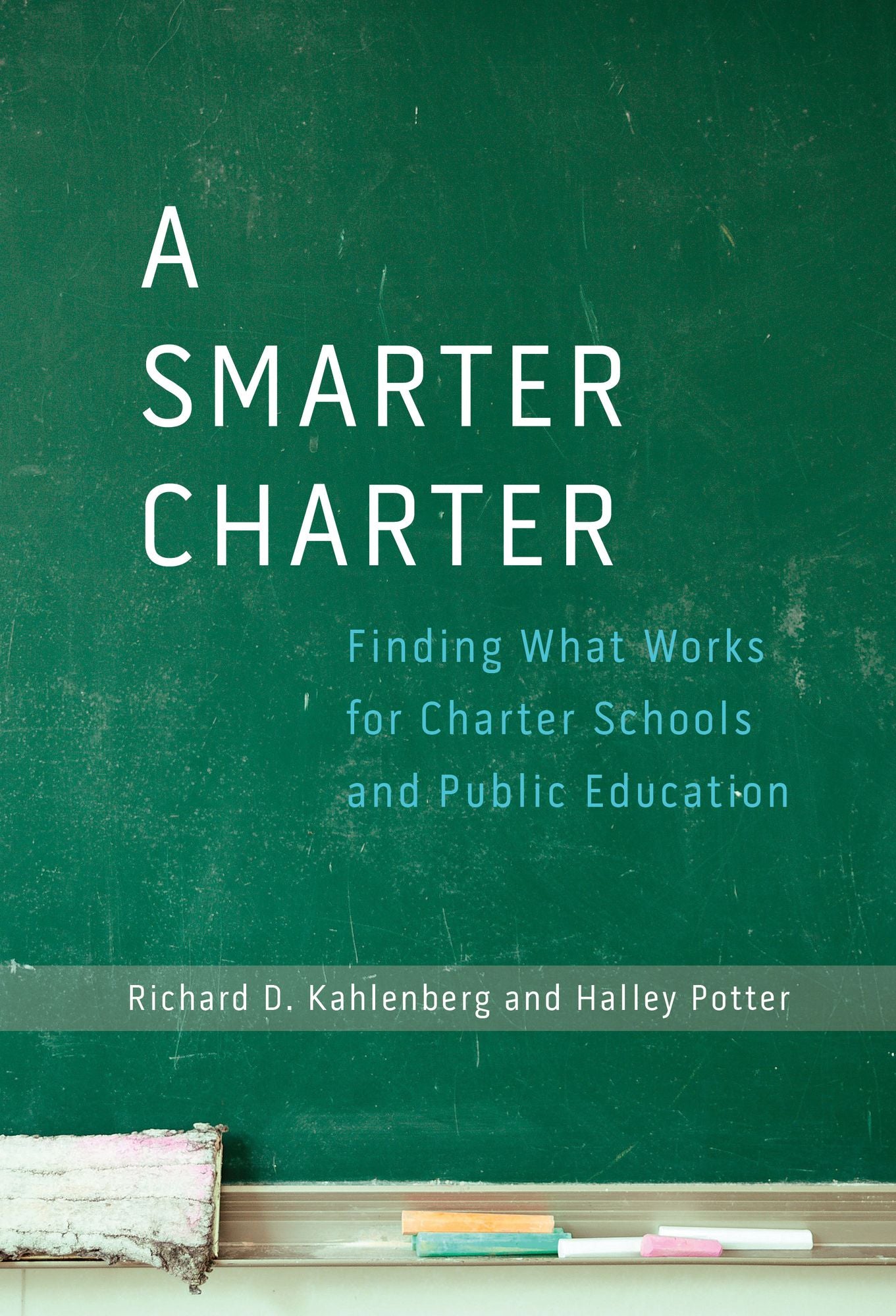 A Smarter Charter: Finding What Works for Charter Schools and Public Education