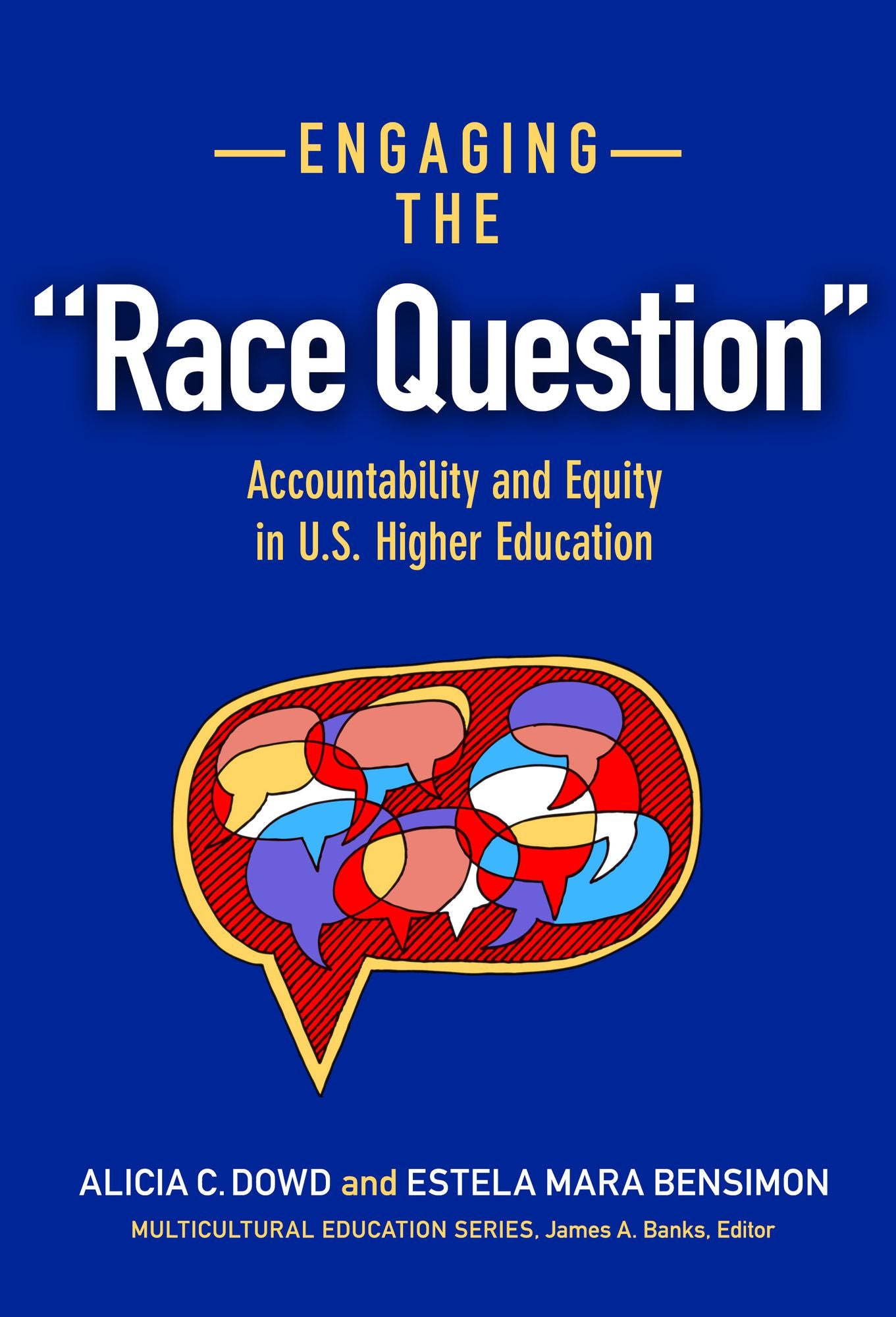 Engaging the ''Race Question'': Accountability and Equity in U.S. Higher Education