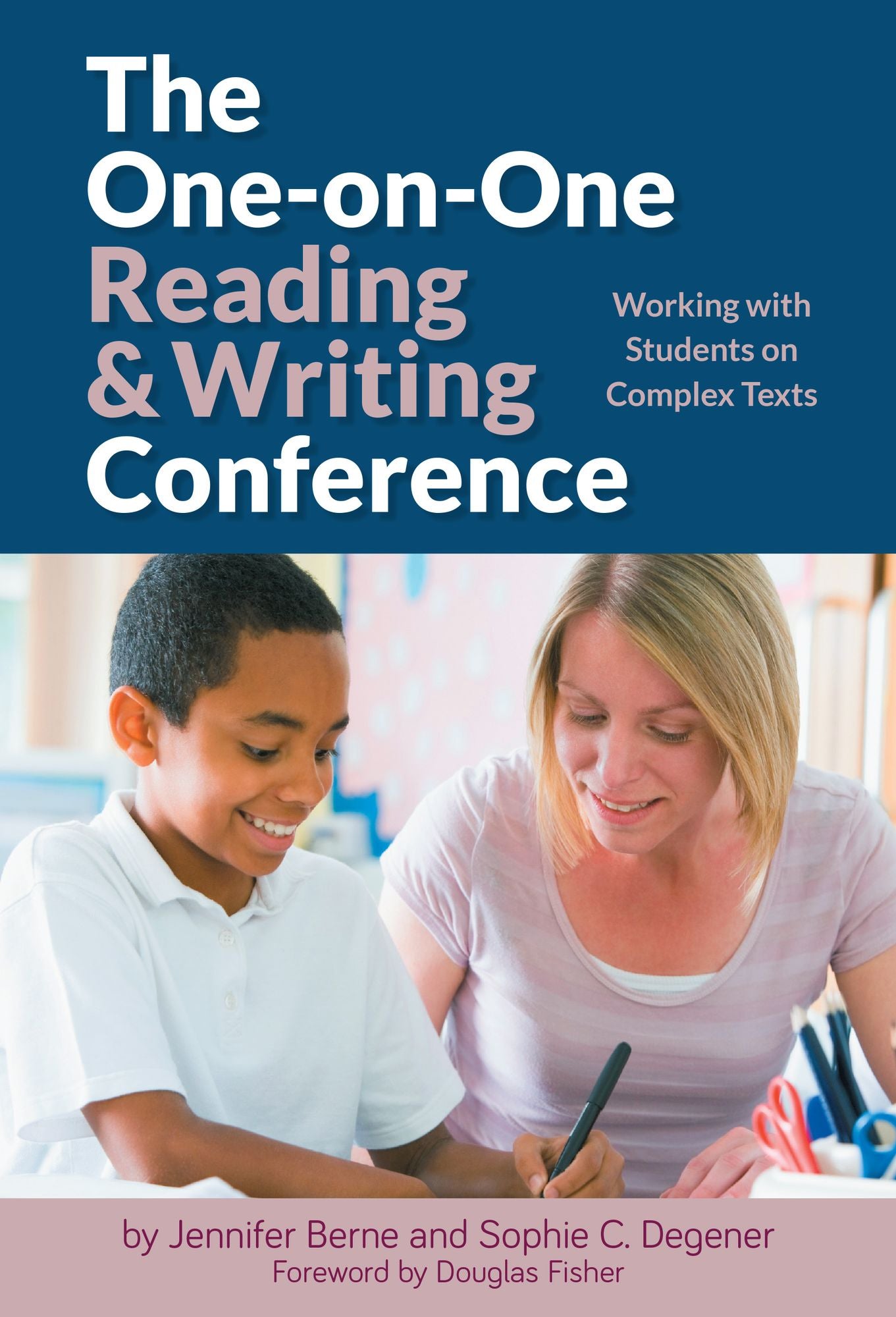 The One-on-One Reading and Writing Conference: Working with Students on Complex Texts