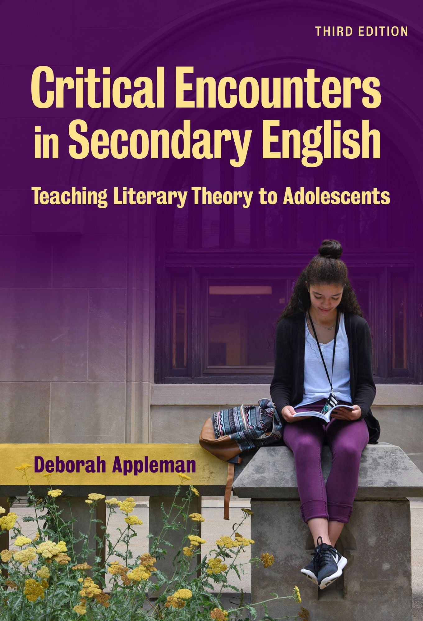 Critical Encounters in Secondary English: Teaching Literary Theory to Adolescents, Third Edition