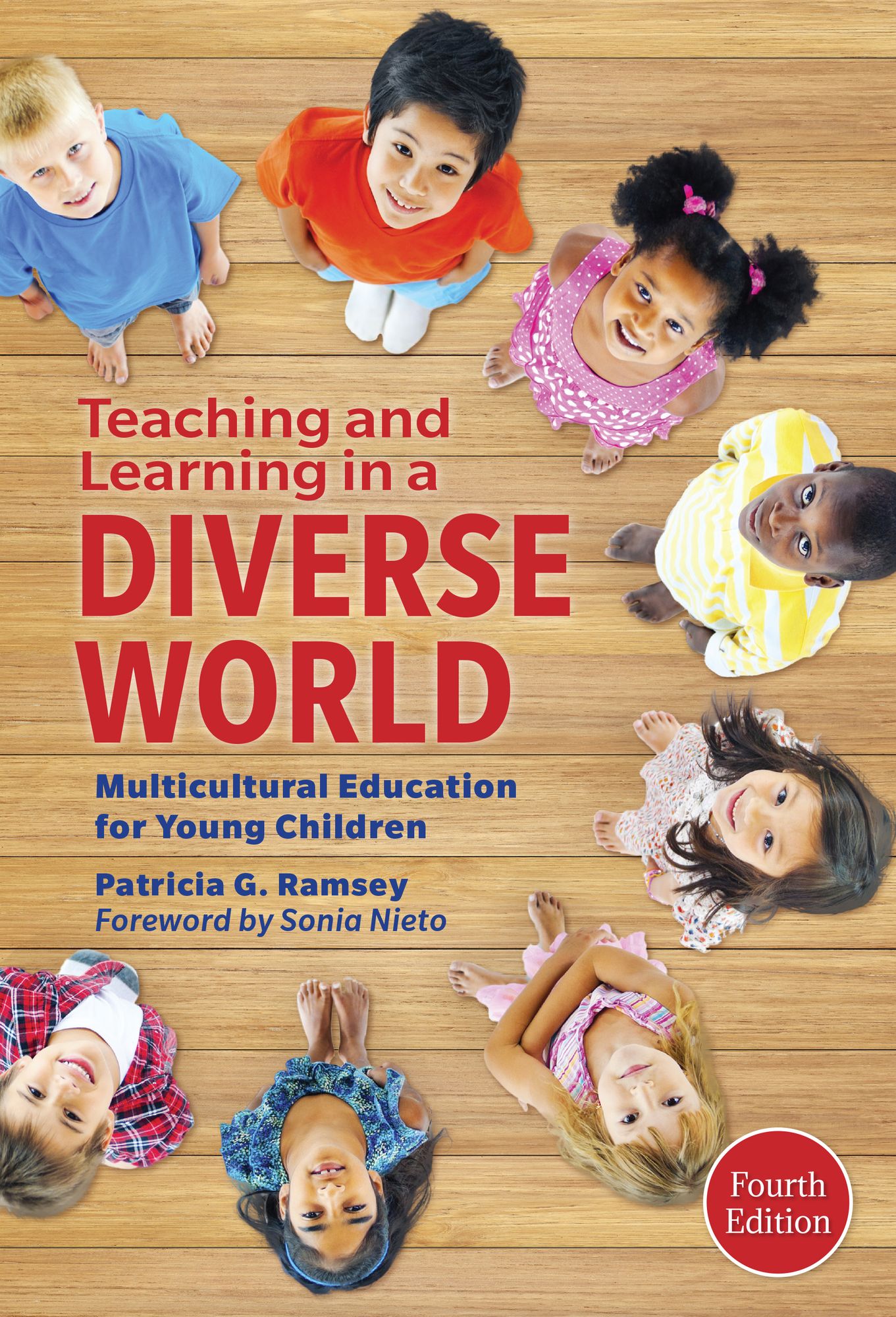 Teaching and Learning in a Diverse World: Multicultural Education for Young Children, Fourth Edition