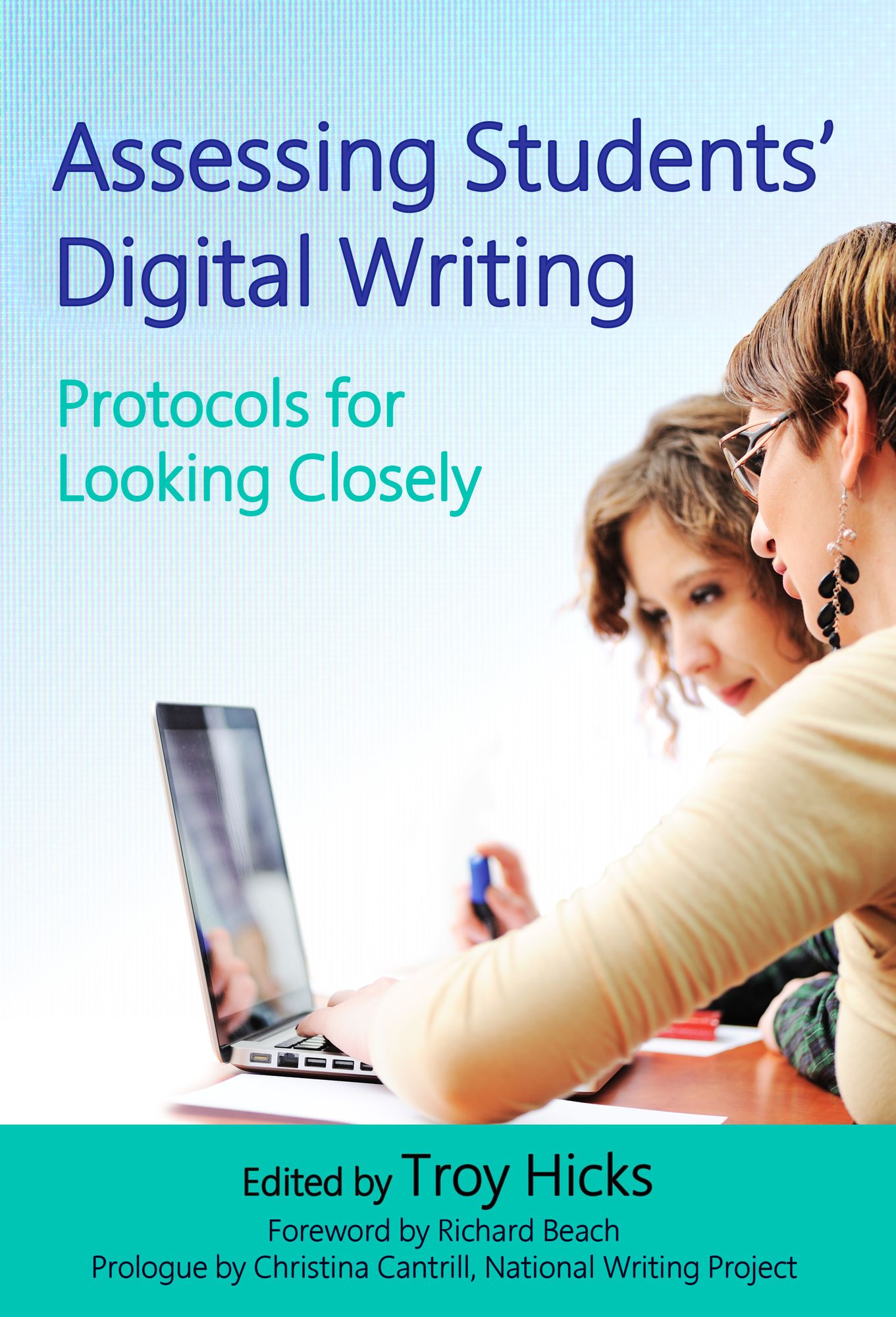Assessing Student's Digital Writing: Protocols for Looking Closely