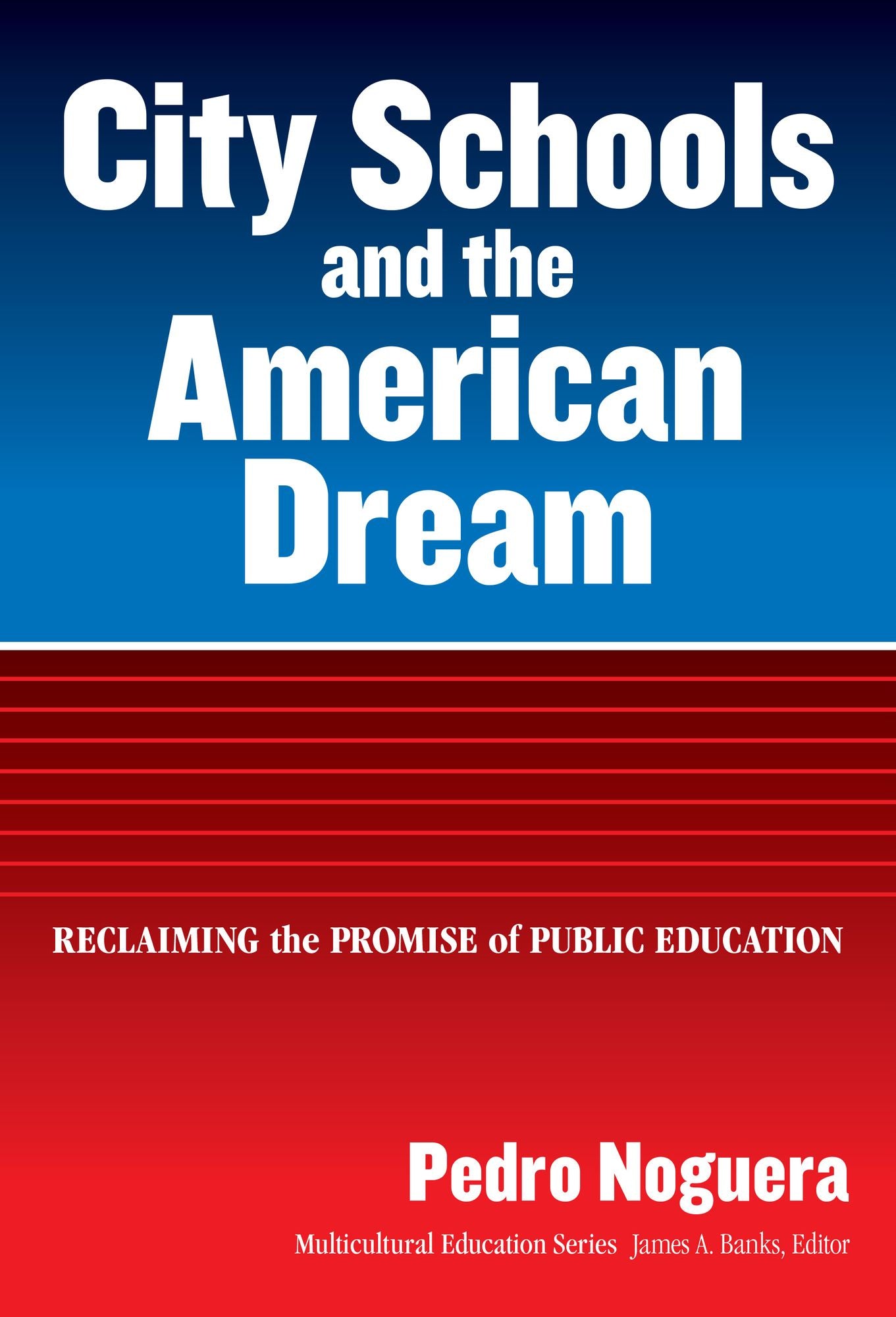 City Schools and the American Dream: Reclaiming the Promise of American Education