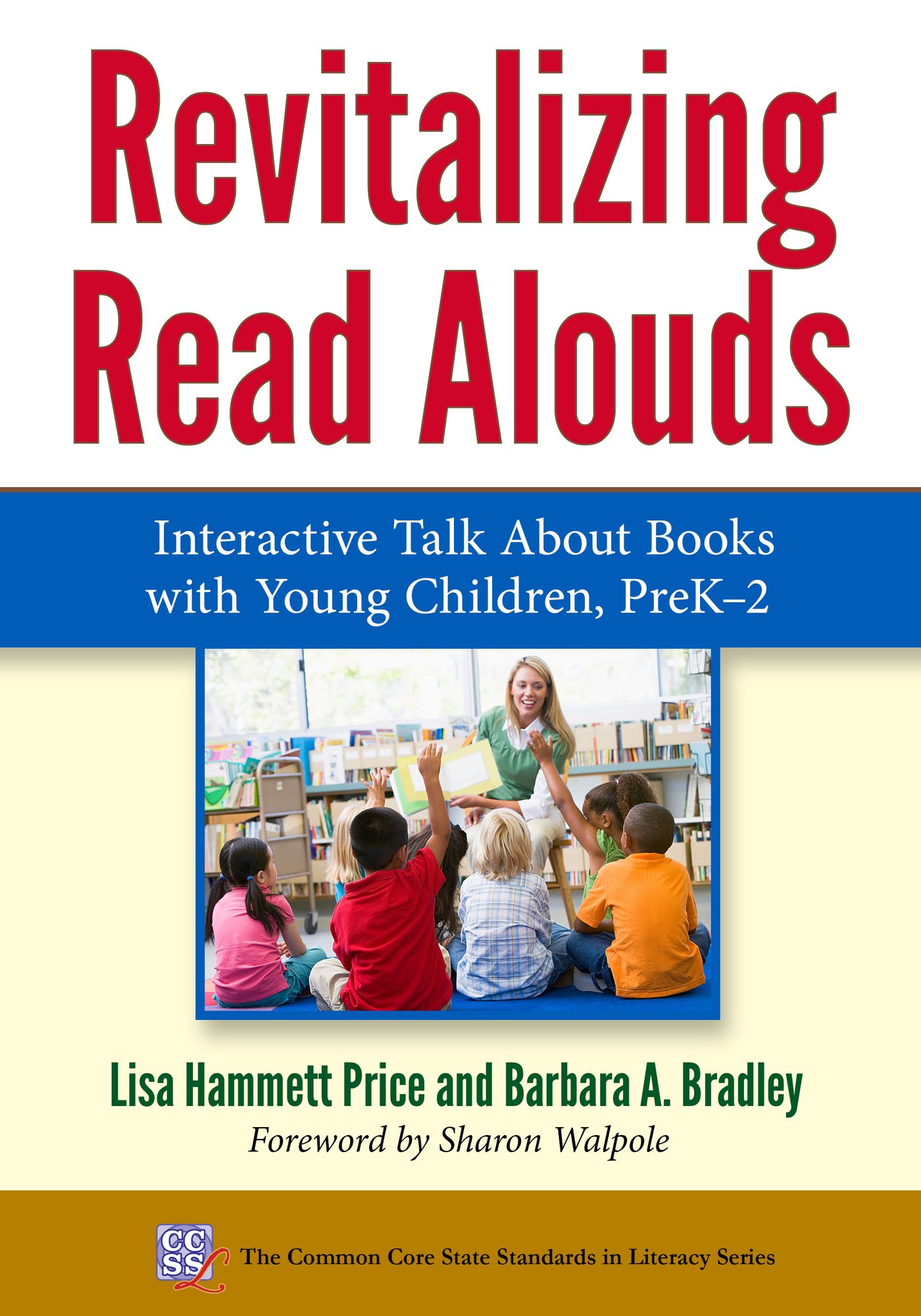Revitalizing Read Alouds: Interactive Talk About Books with Young Children, PreK&ndash;2