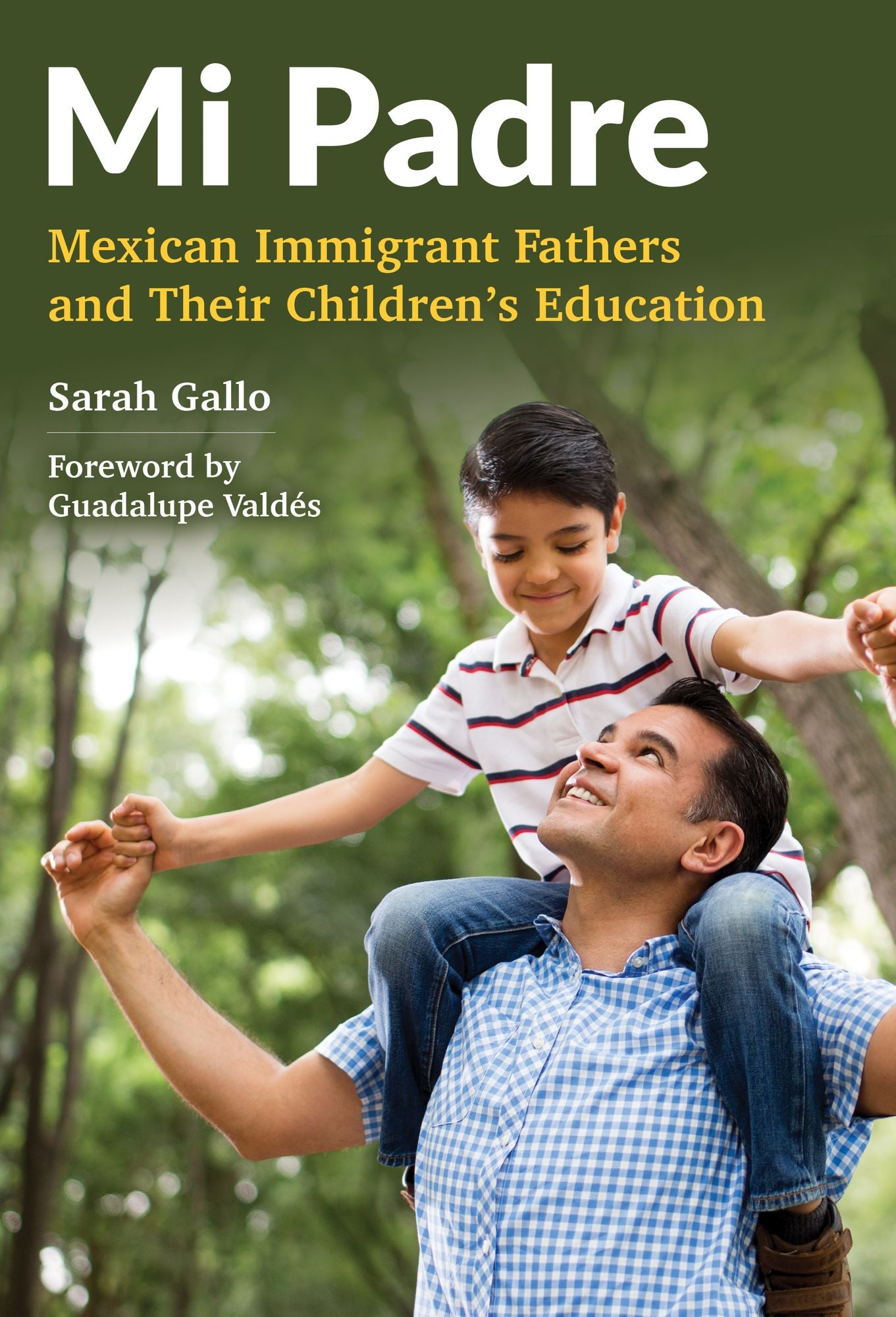 Mi Padre: Mexican Immigrant Fathers and Their Children's Education