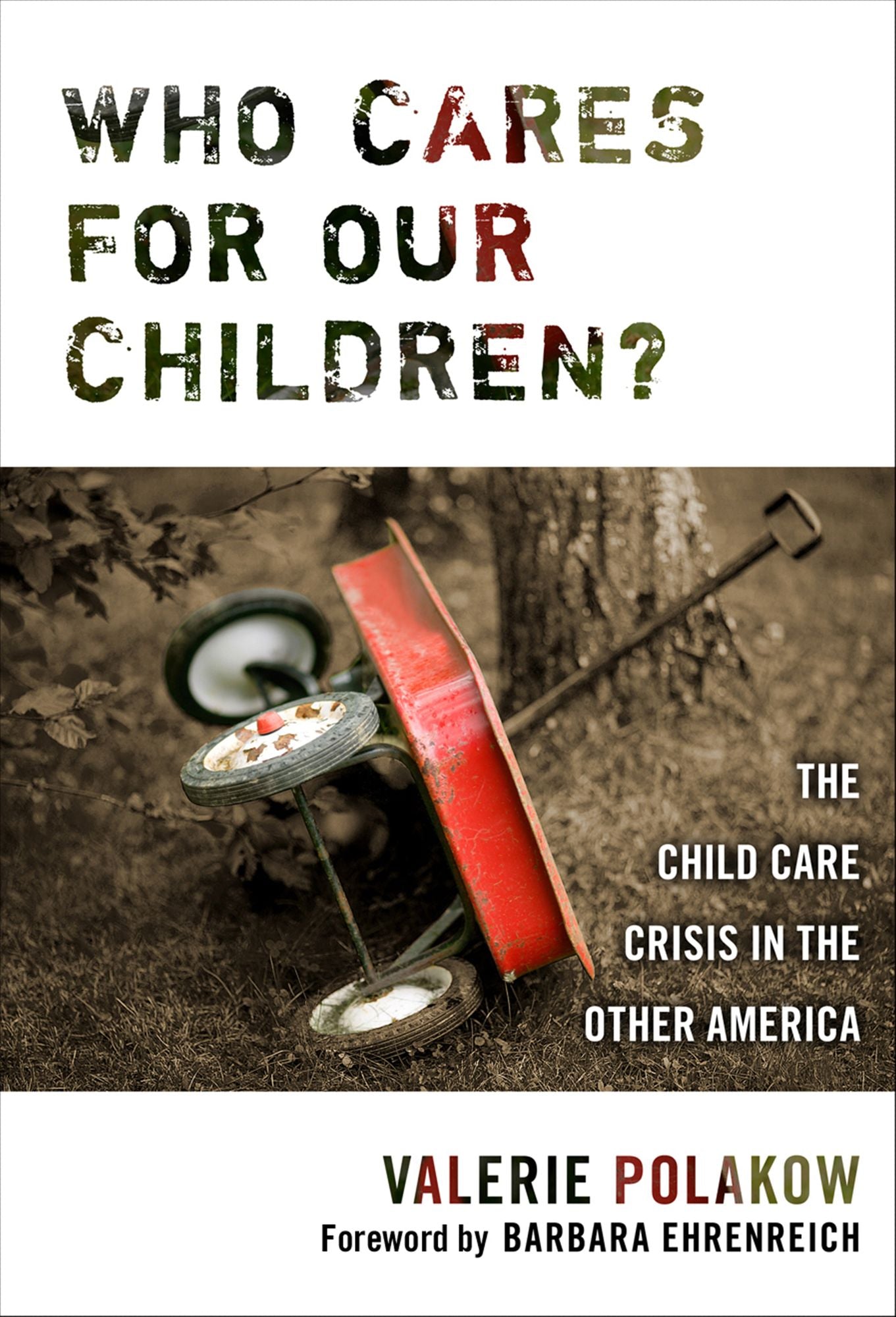 Who Cares for our Children?: The Child Care Crisis in the Other America