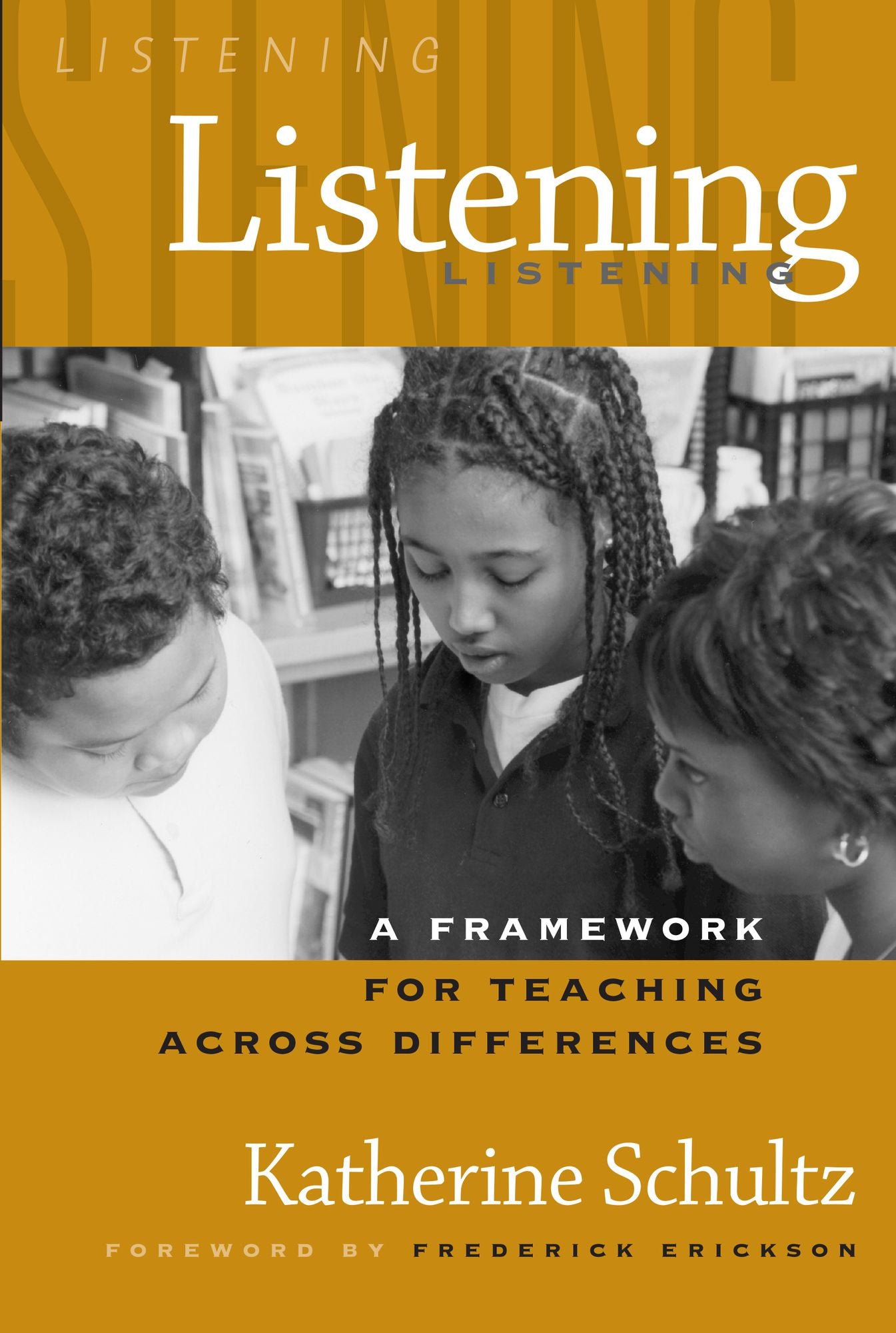 Listening: A Framework for Teaching Across Differences