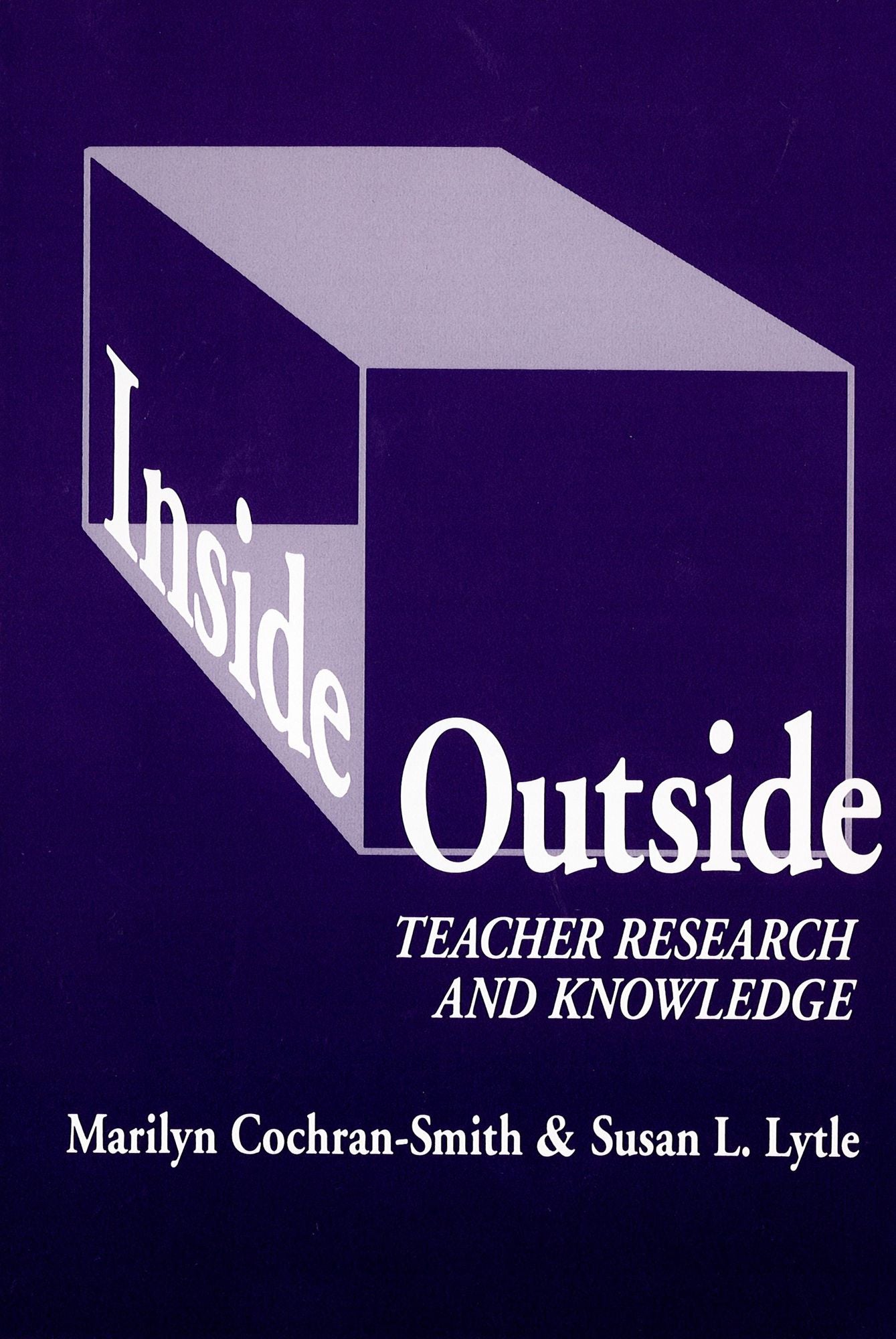 Inside/Outside: Teacher Research and Knowledge