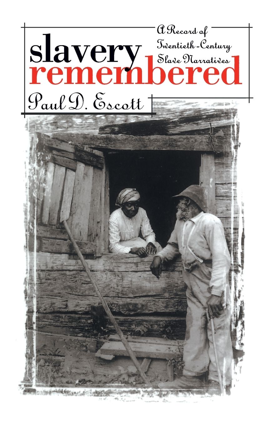 Slavery Remembered: A Record of Twentieth-Century Slave Narratives