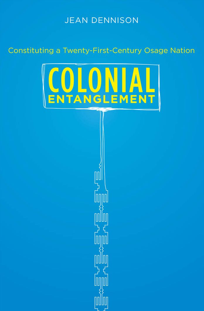 Colonial Entanglement: Constituting a Twenty-First-Century Osage Nation
