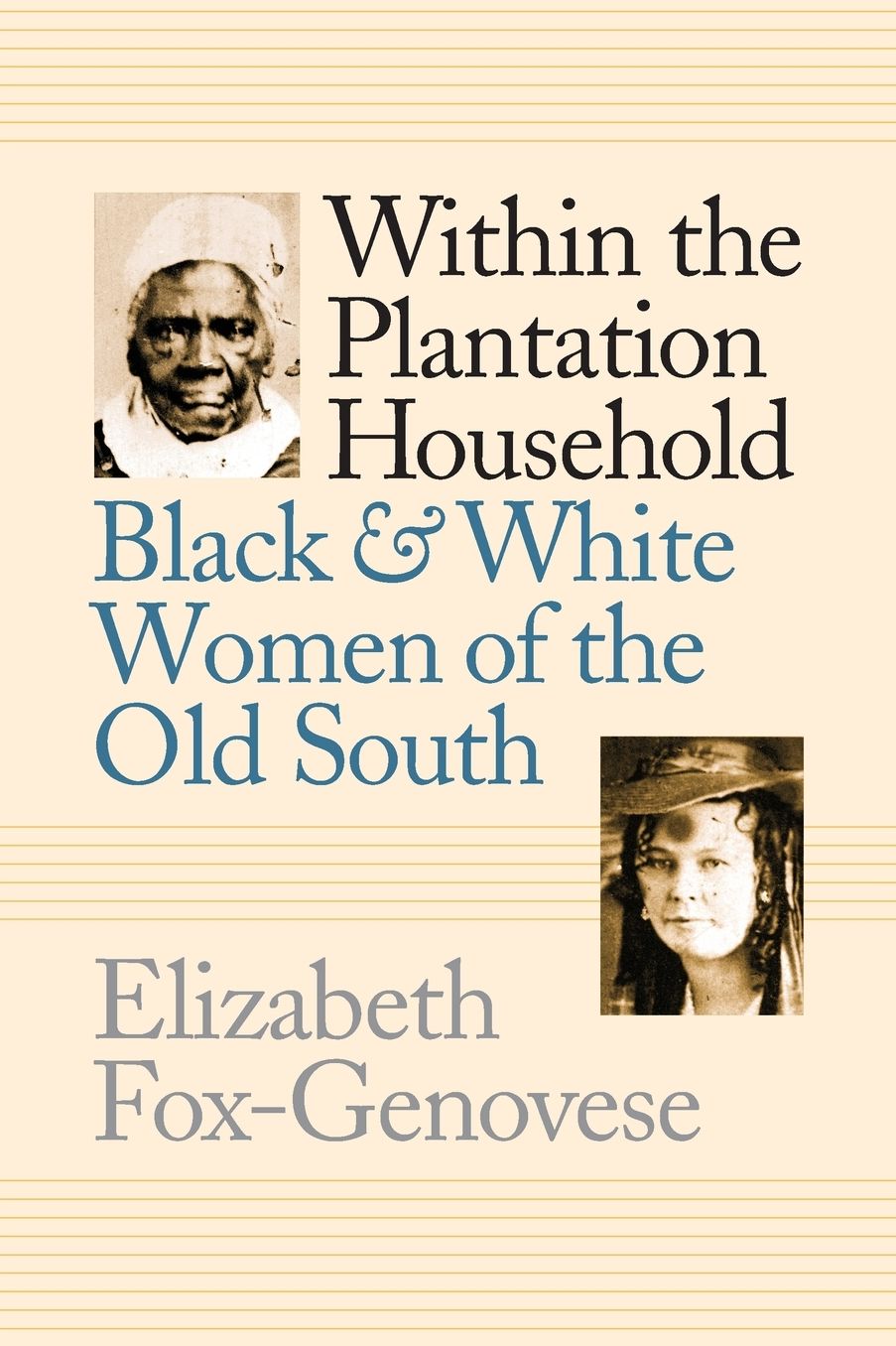 Within the Plantation Household: Black and White Women of the Old South