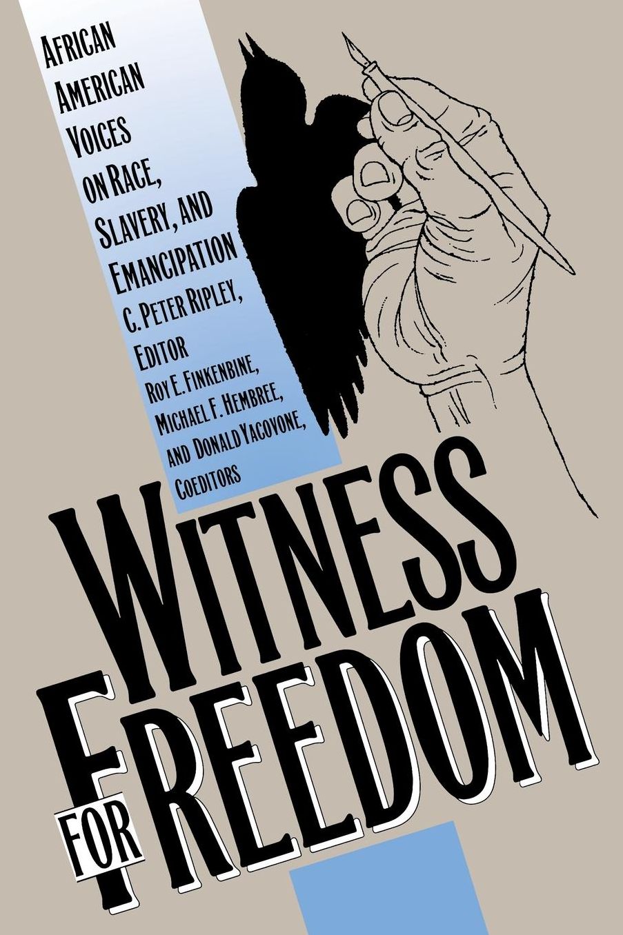 Witness for Freedom: African American Voices on Race, Slavery, and Emancipation