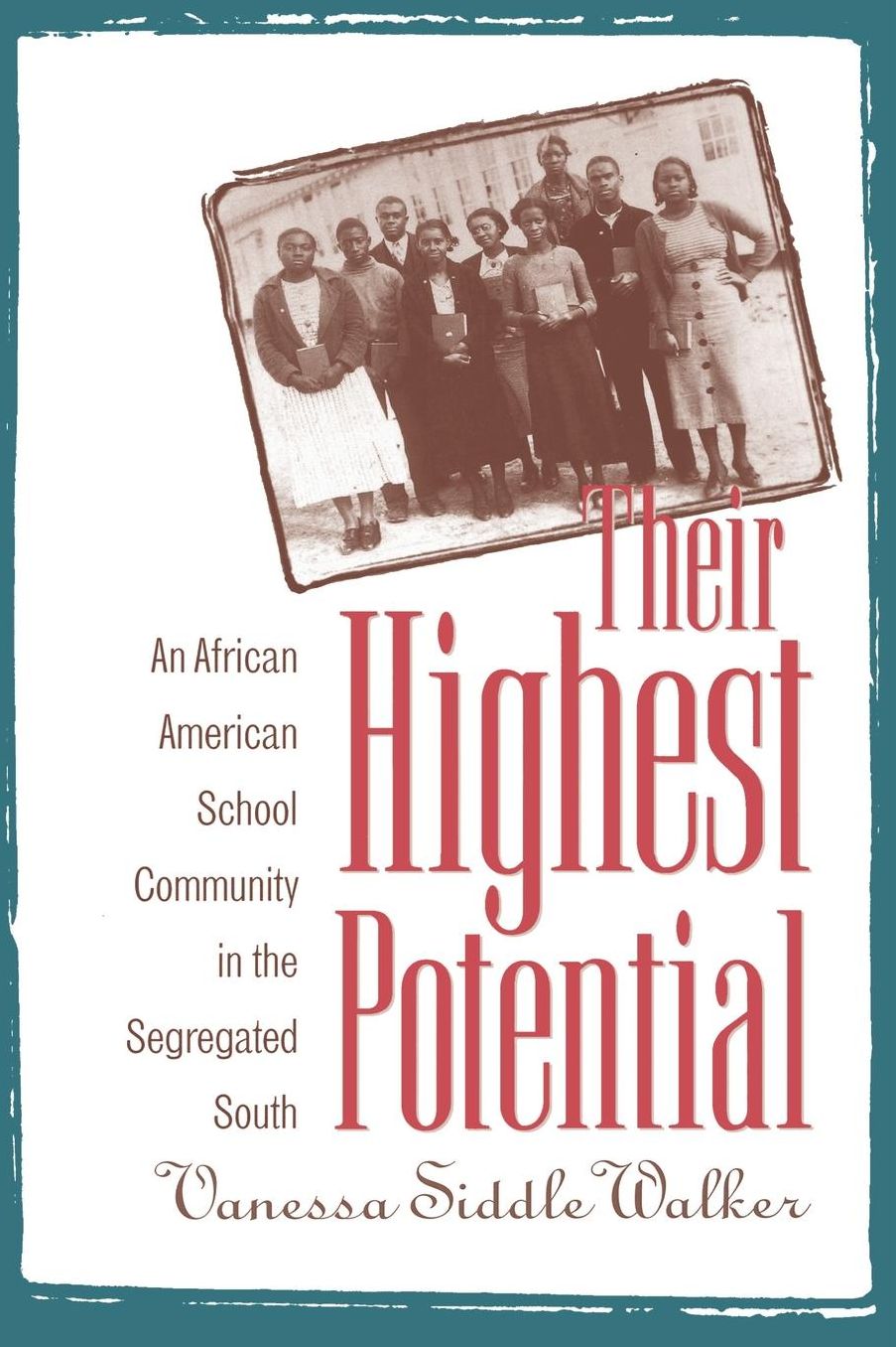 Their Highest Potential: An African American School Community in the Segregated South