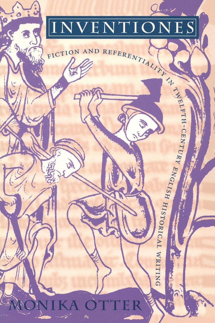 Inventiones: Fiction and Referentiality in Twelfth-Century English Historical Writing