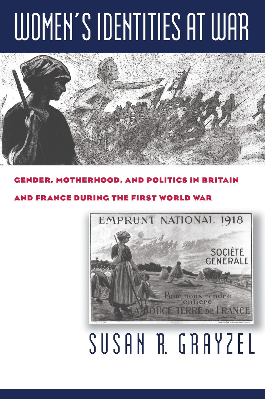 Women's Identities at War: Gender, Motherhood, and Politics in Britain and France during the First World War