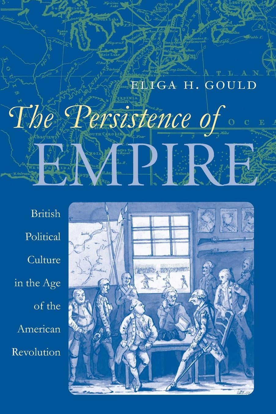 The Persistence of Empire: British Political Culture in the Age of the American Revolution