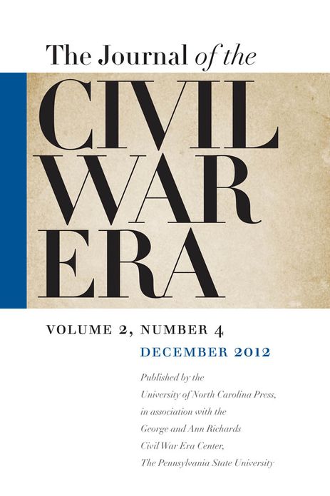 Journal of the Civil War Era: Winter 2012 Issue