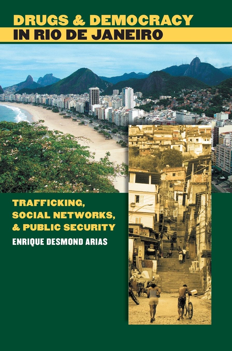 Drugs and Democracy in Rio de Janeiro: Trafficking, Social Networks, and Public Security