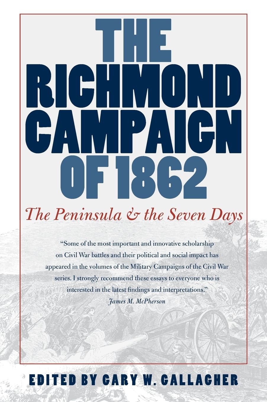The Richmond Campaign of 1862: The Peninsula and the Seven Days