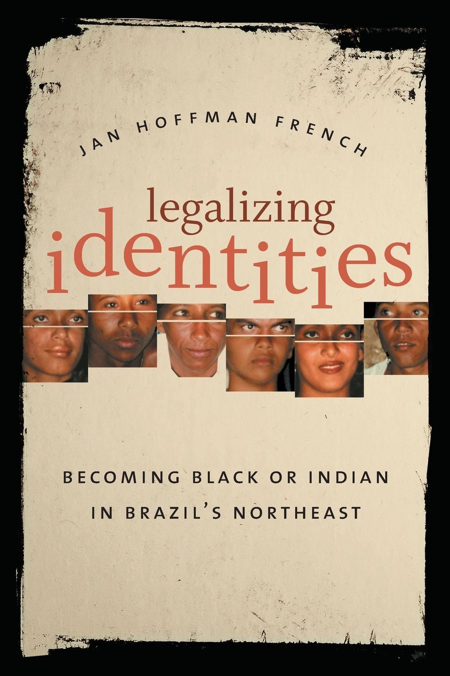 Legalizing Identities: Becoming Black or Indian in Brazil's Northeast