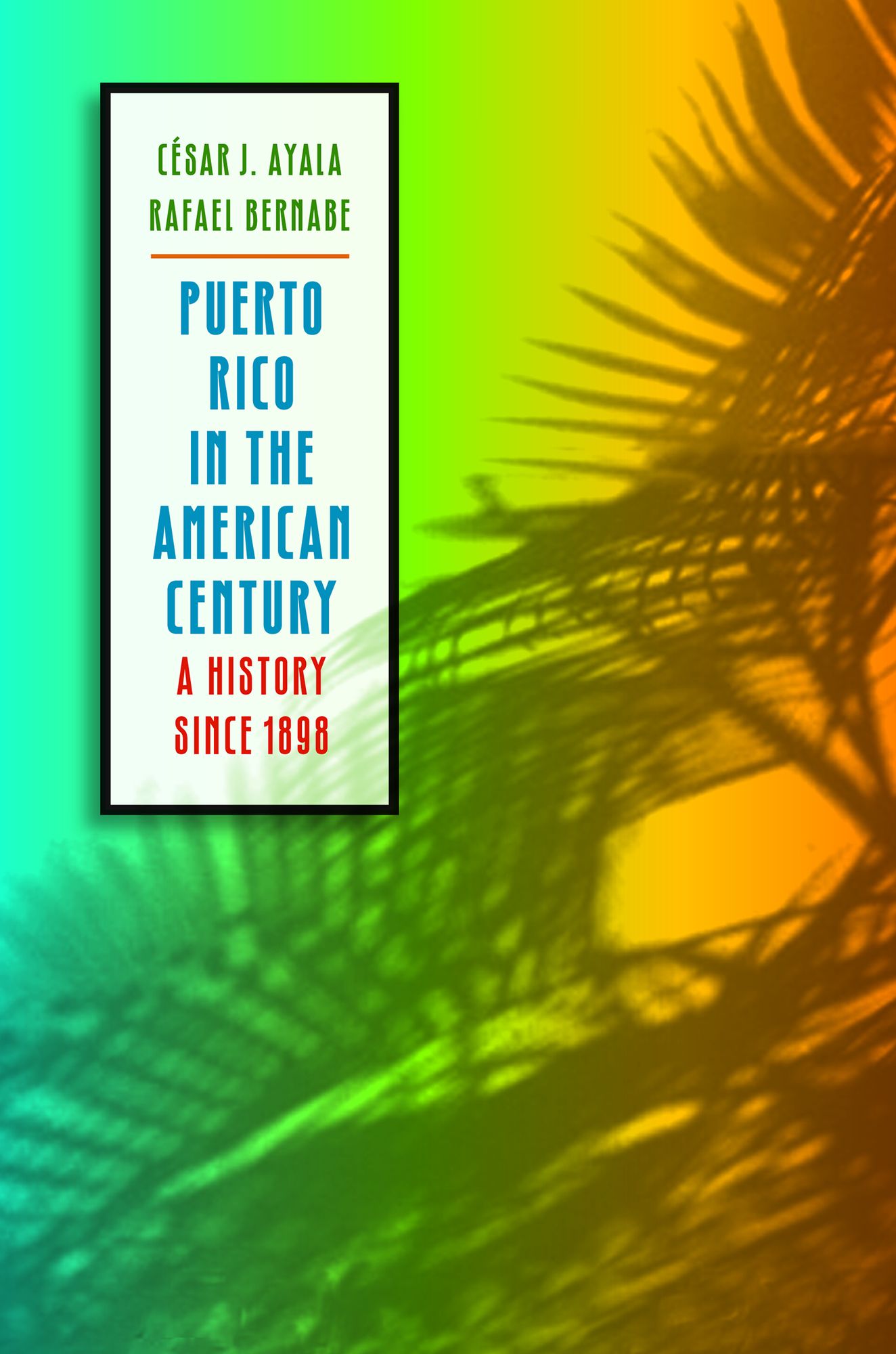 Puerto Rico in the American Century: A History since 1898