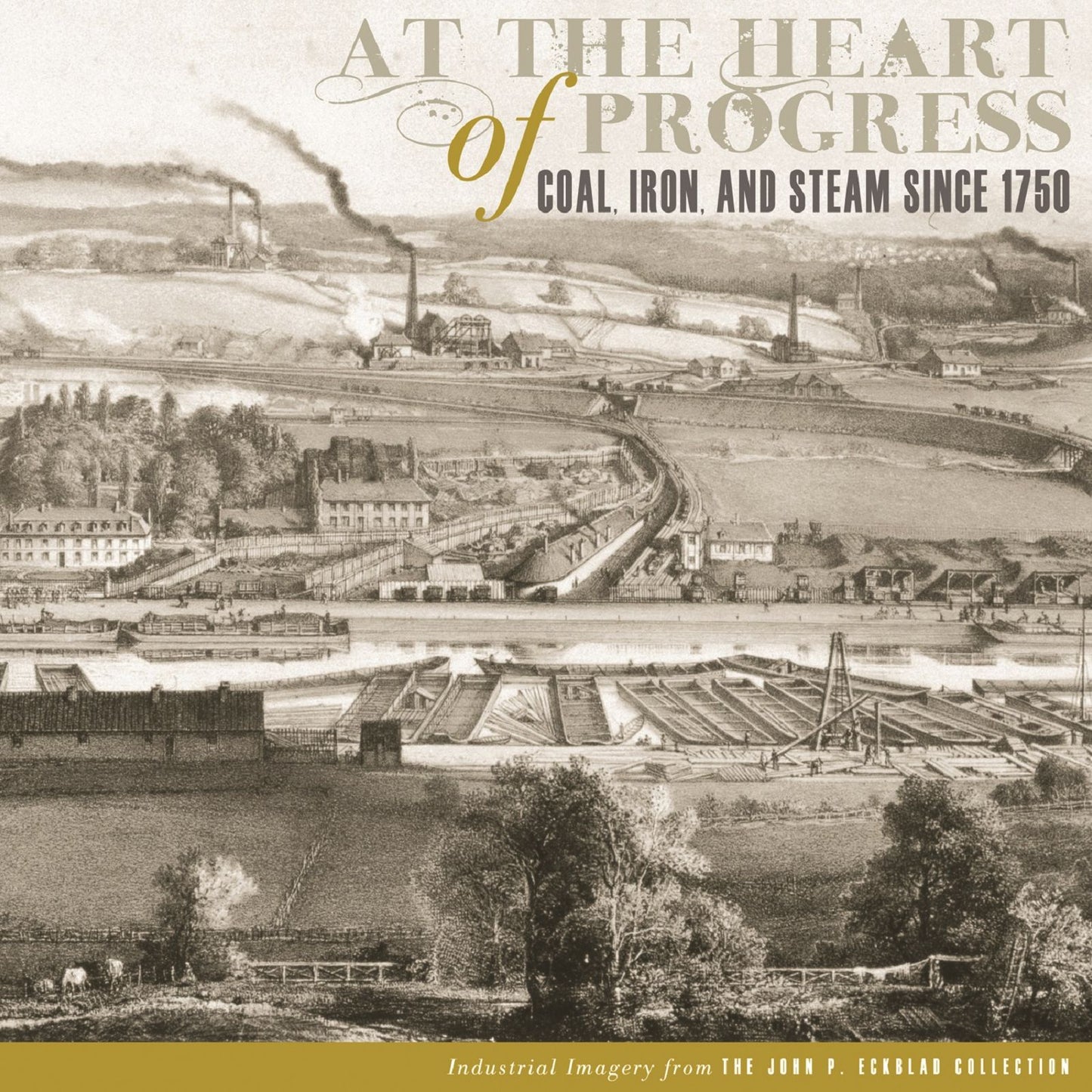 At the Heart of Progress: Coal, Iron, and Steam since 1750