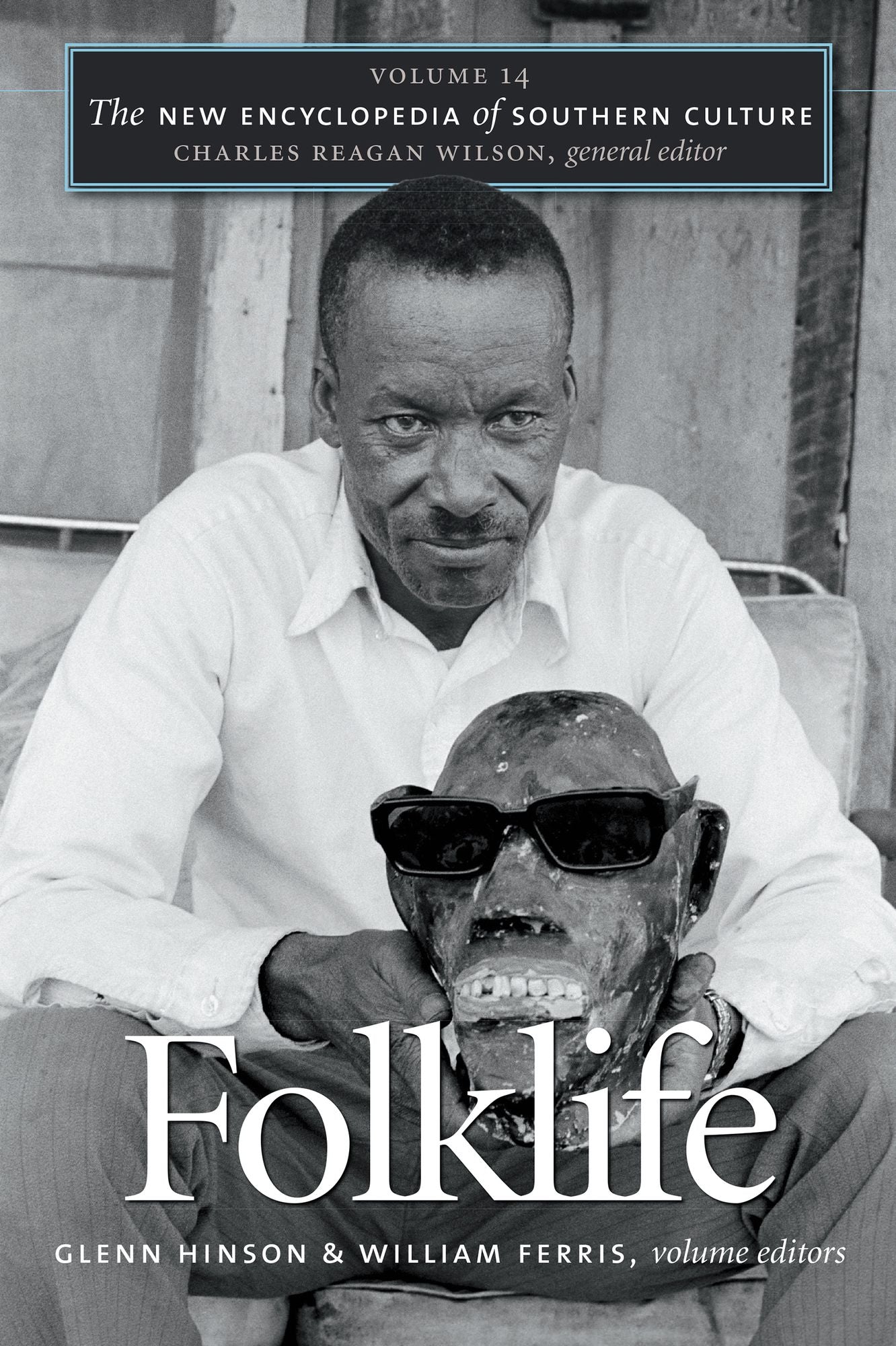 The New Encyclopedia of Southern Culture, Volume 14: Folklife