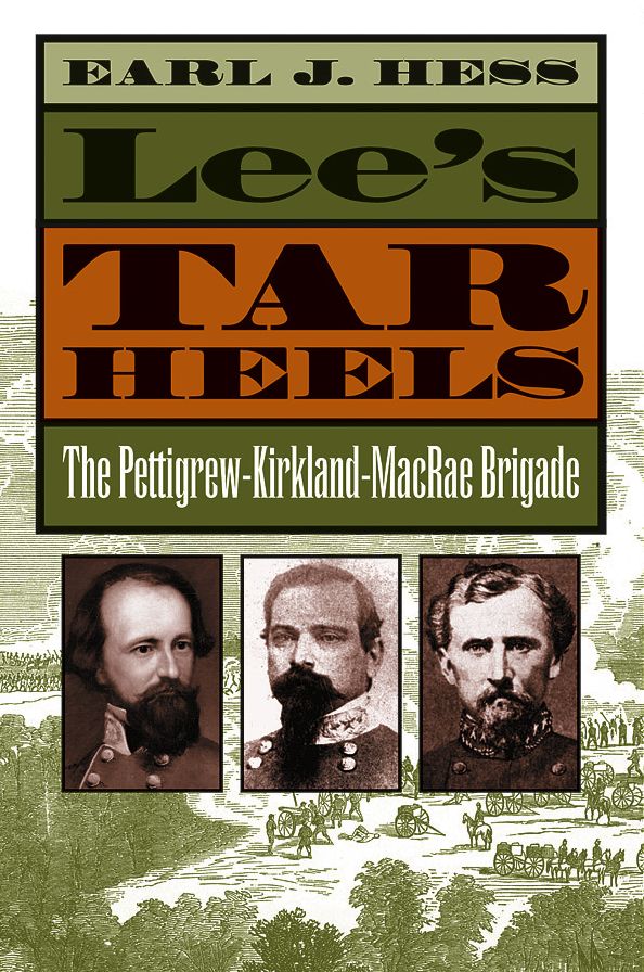Lee's Tar Heels: The Pettigrew-Kirkland-MacRae Brigade