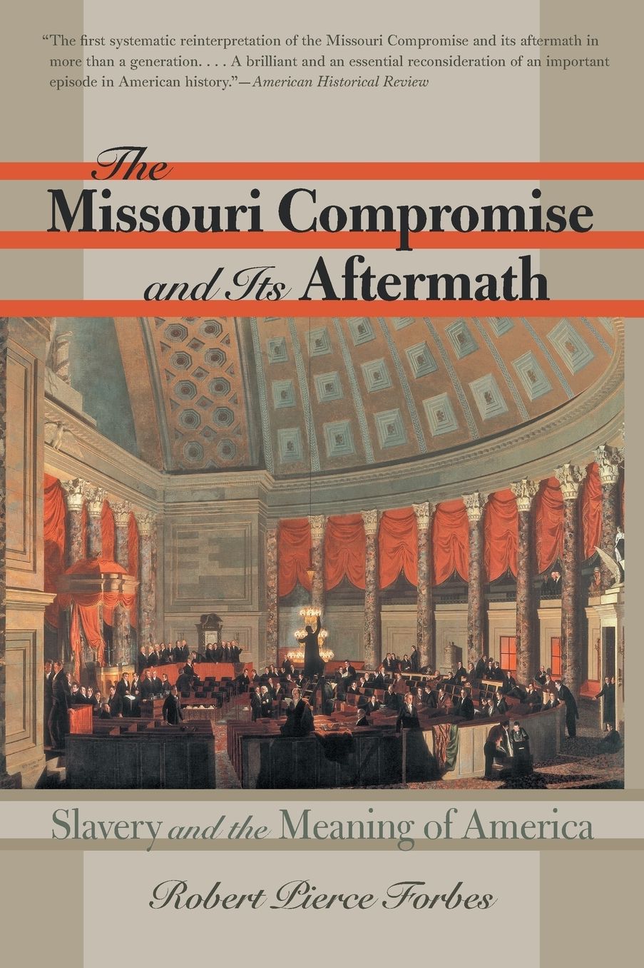 The Missouri Compromise and Its Aftermath: Slavery and the Meaning of America