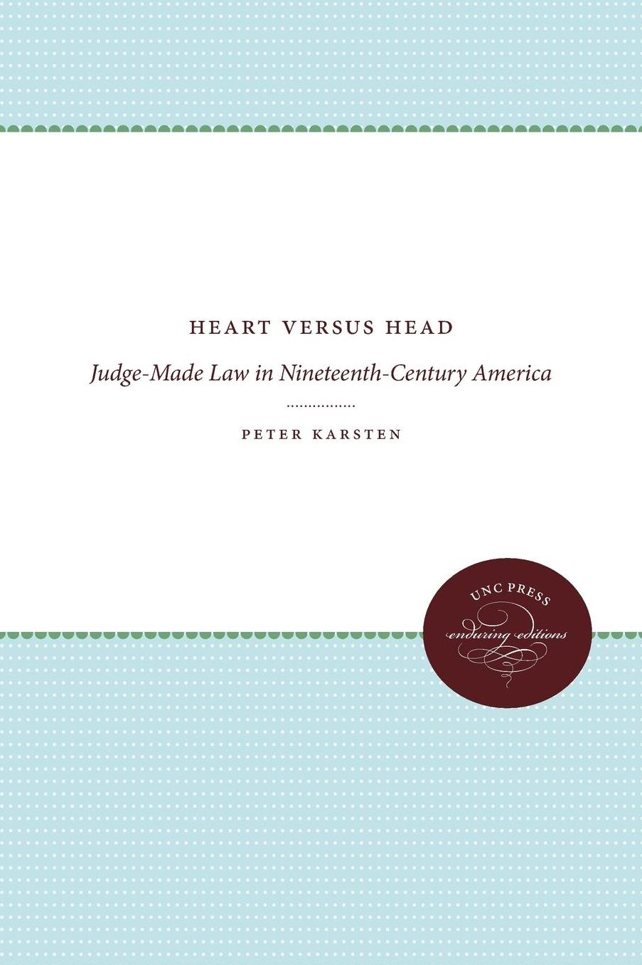 Heart versus Head: Judge-Made Law in Nineteenth-Century America