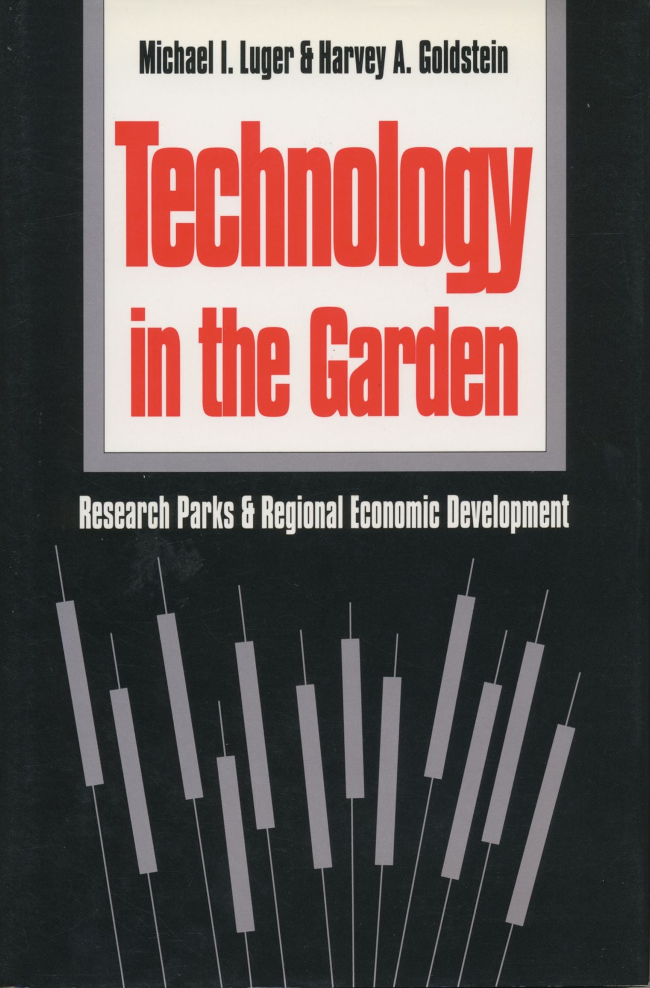 Technology in the Garden: Research Parks and Regional Economic Development