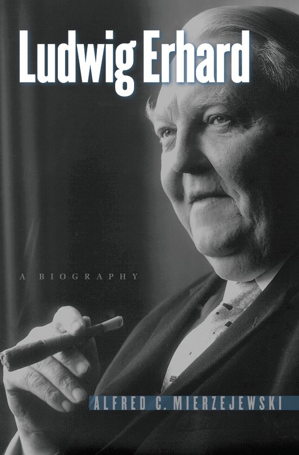 Ludwig Erhard: A Biography