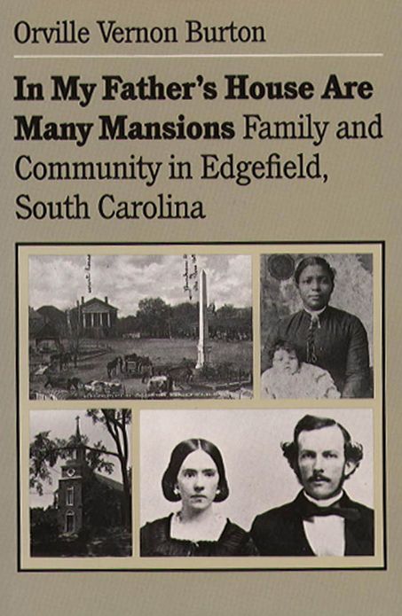 In My Father's House Are Many Mansions: Family and Community in Edgefield, South Carolina