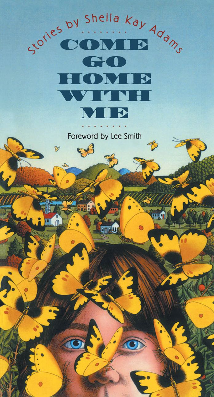 Come Go Home with Me: Stories By Sheila Kay Adams