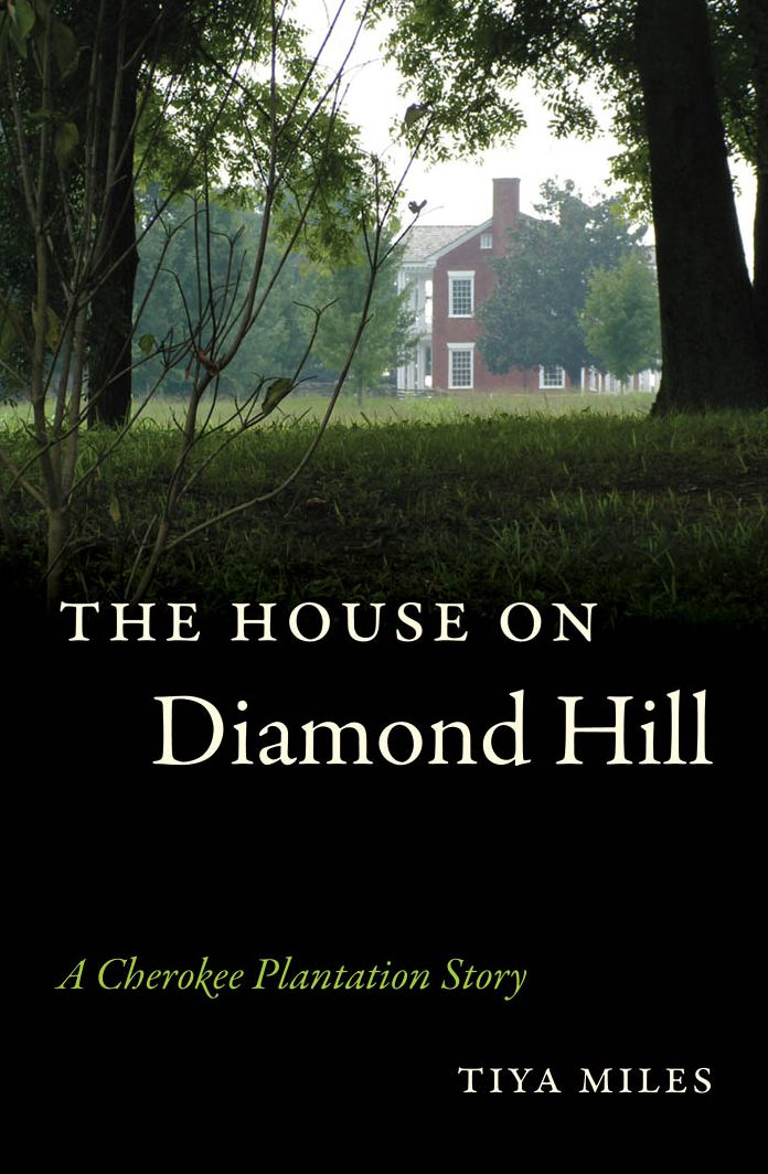 The House on Diamond Hill: A Cherokee Plantation Story