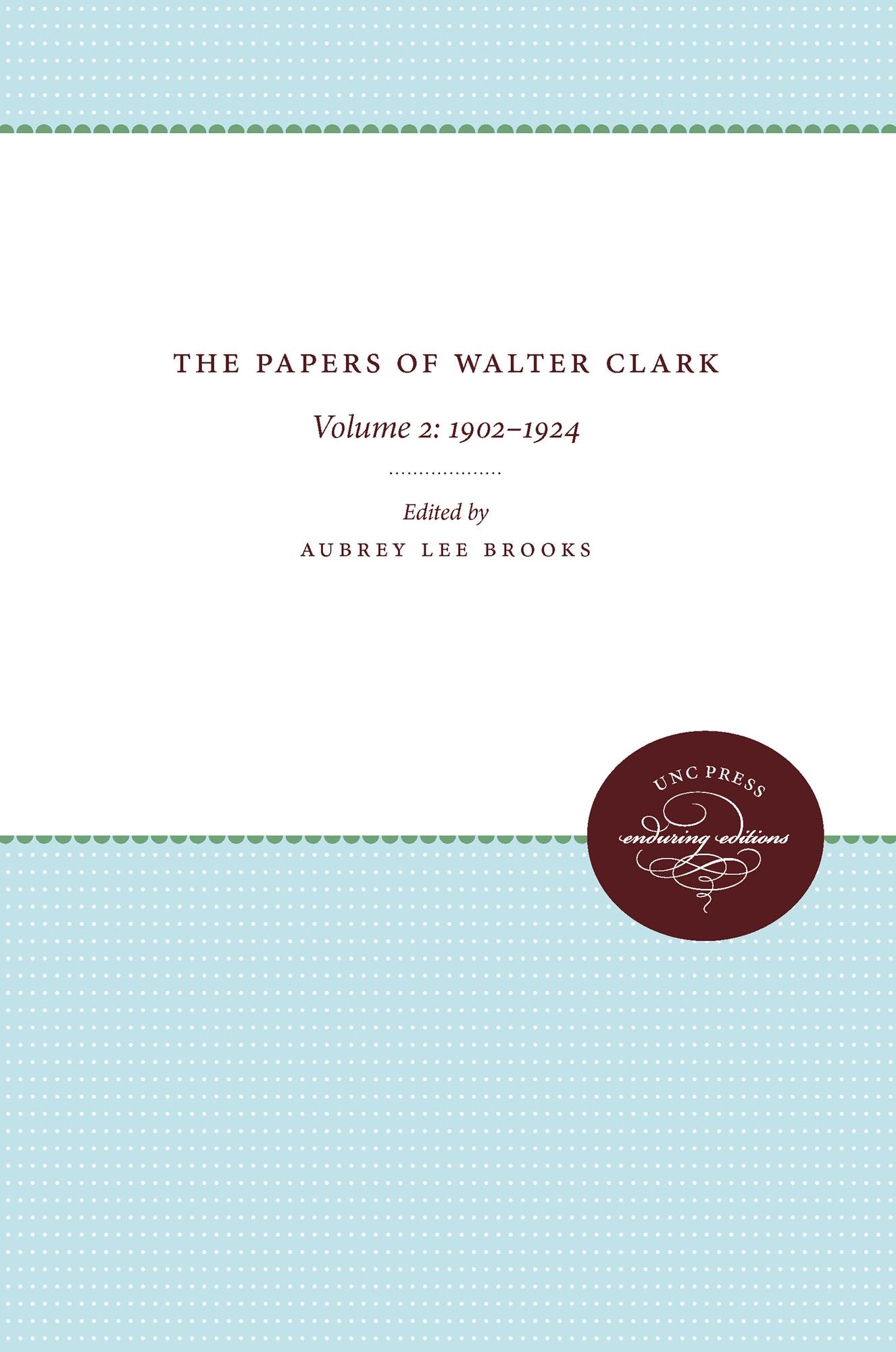 The Papers of Walter Clark: Vol. 2: 1857-1924