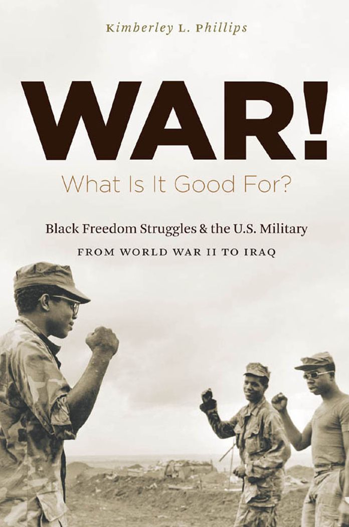 War! What Is It Good For?: Black Freedom Struggles and the U.S. Military from World War II to Iraq