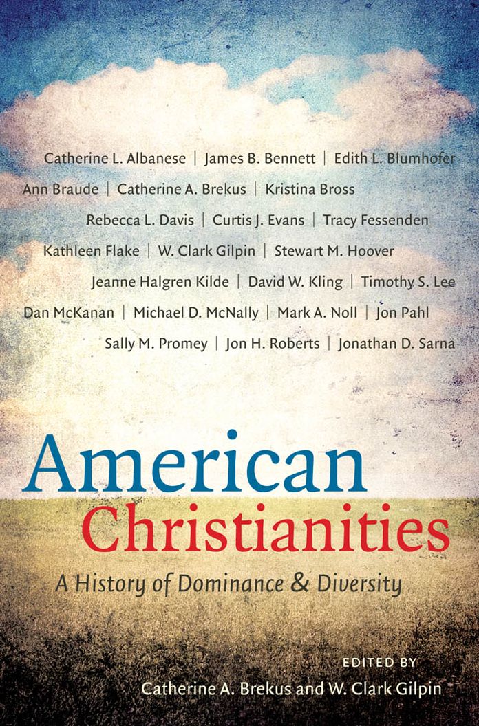 American Christianities: A History of Dominance and Diversity