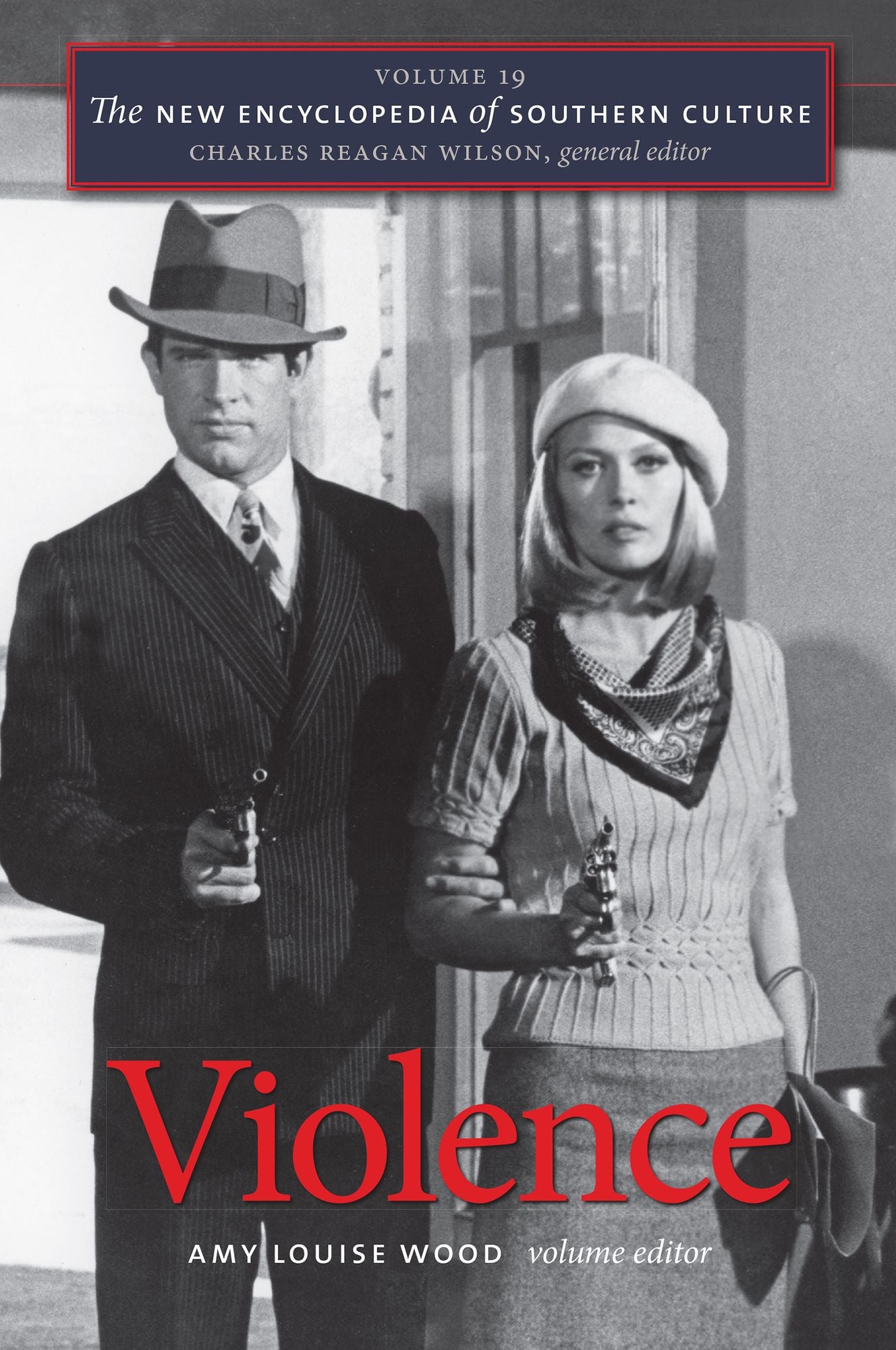 The New Encyclopedia of Southern Culture: Volume 19: Violence