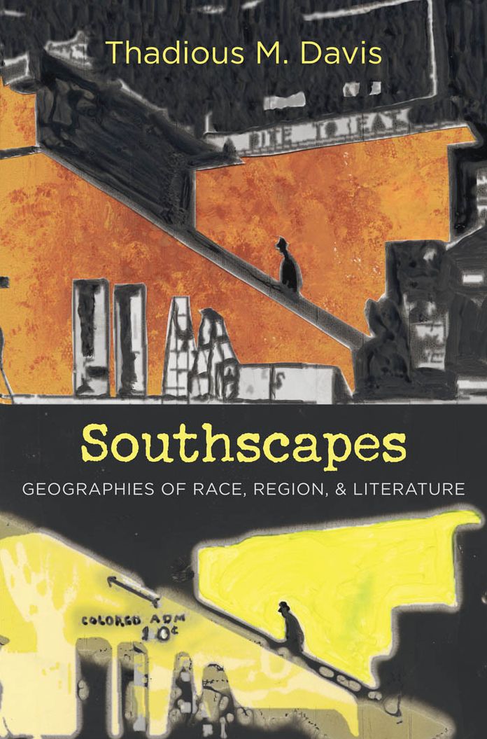 Southscapes: Geographies of Race, Region, and Literature