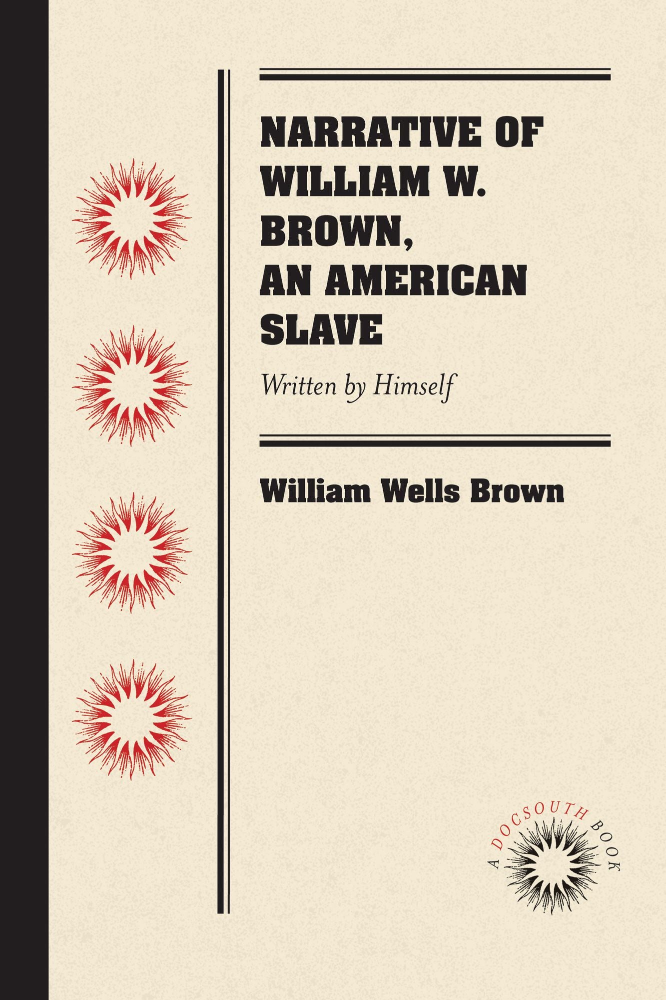 Narrative of William W. Brown, an American Slave: Written by Himself