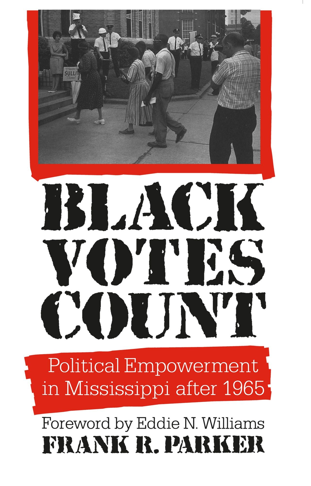 Black Votes Count: Political Empowerment in Mississippi After 1965