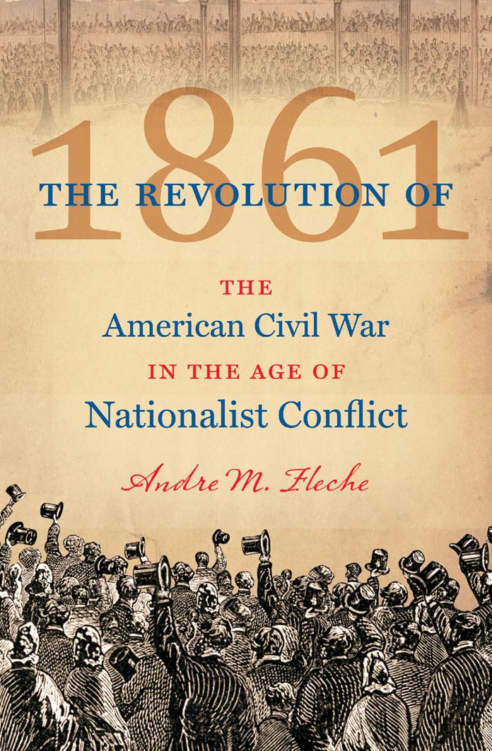 The Revolution of 1861: The American Civil War in the Age of Nationalist Conflict