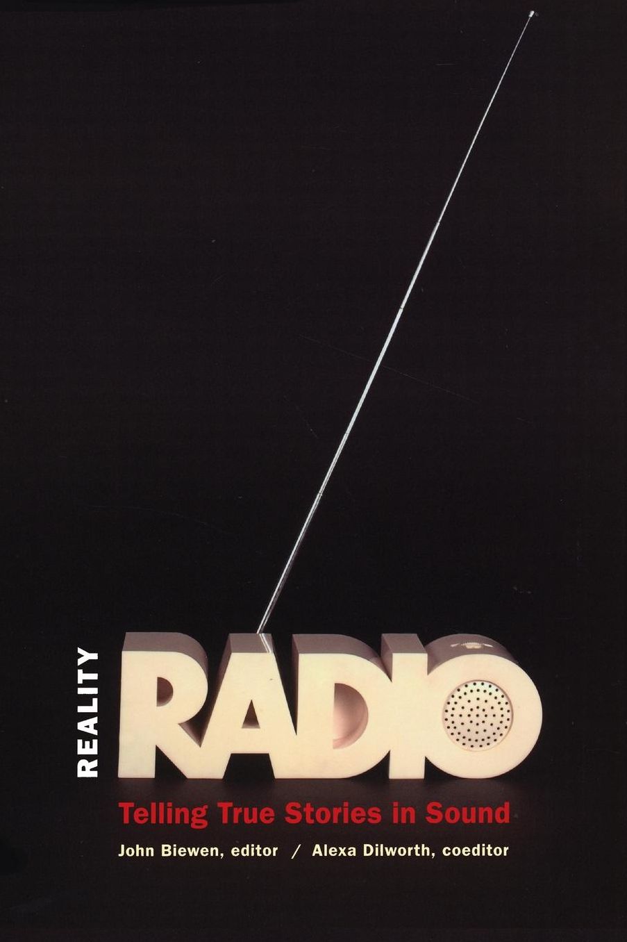 Reality Radio: Telling True Stories in Sound