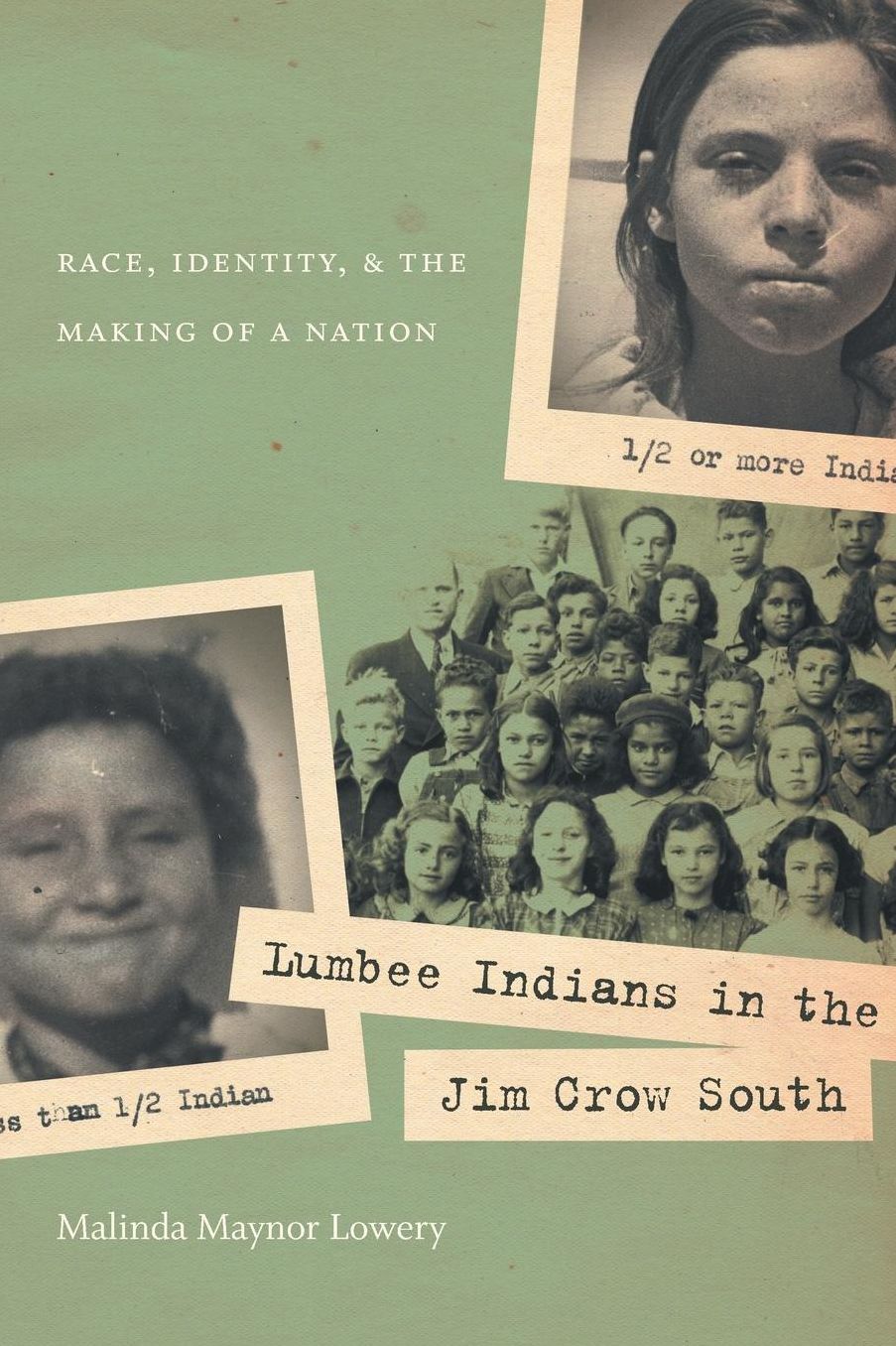 Lumbee Indians in the Jim Crow South: Race, Identity, and the Making of a Nation